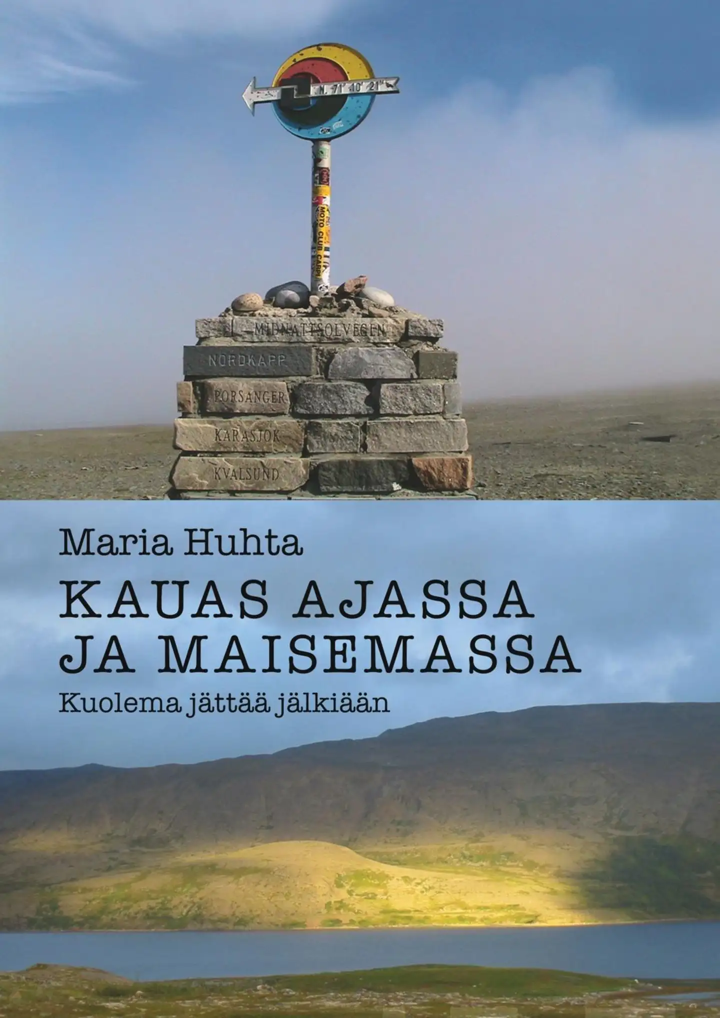 Huhta, Kauas ajassa ja maisemassa - Kuolema jättää jälkiään