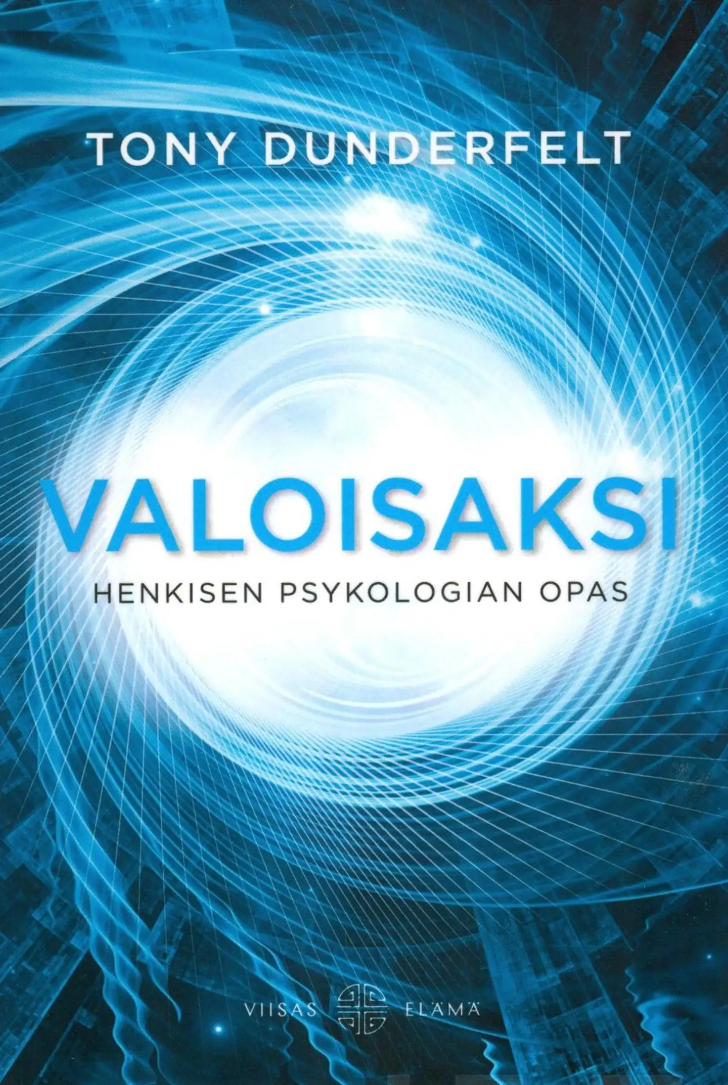 Dunderfelt, Valoisaksi - Henkisen psykologian opas