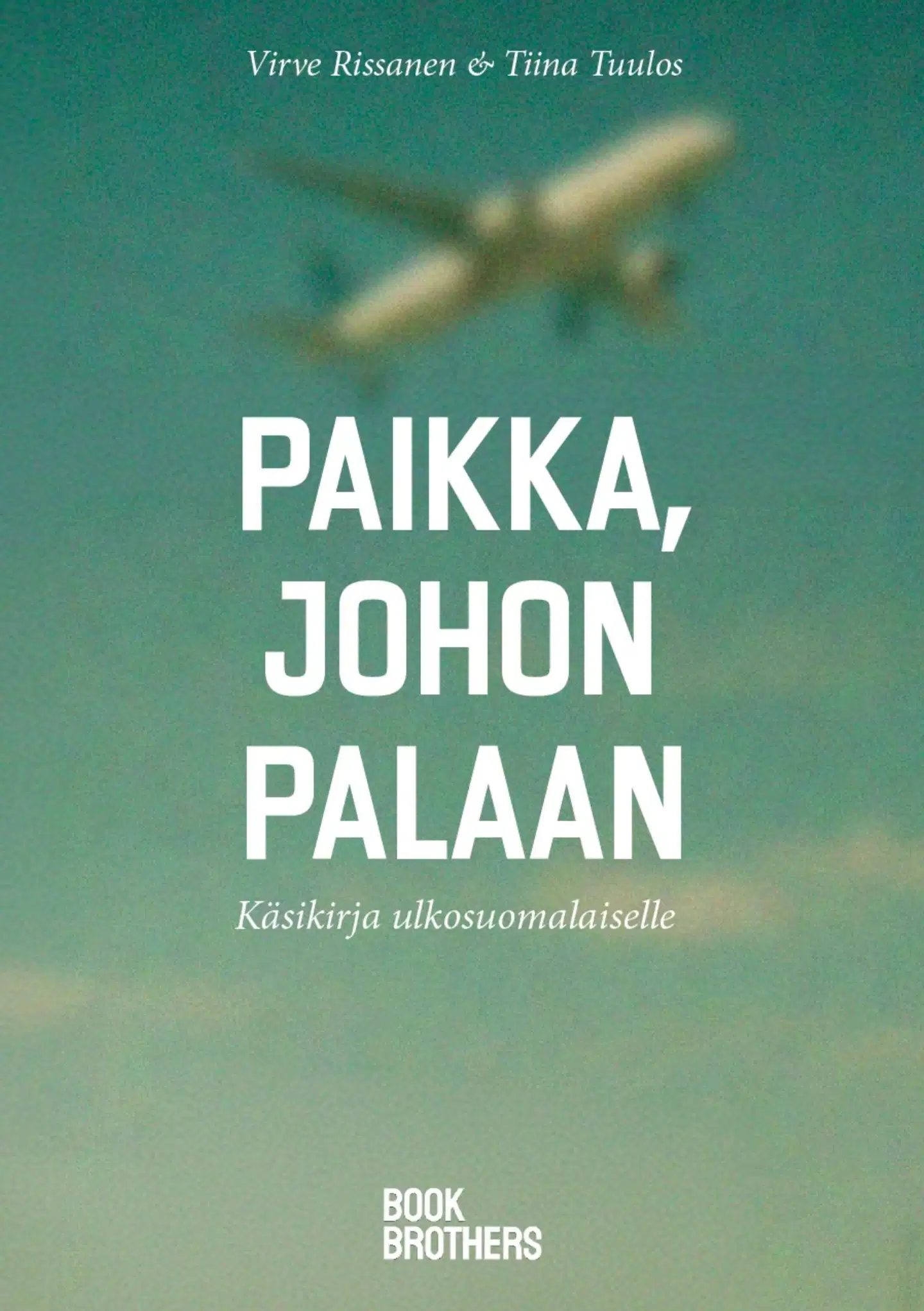 Tuulos, Paikka, johon palaan - Käsikirja ulkosuomalaiselle