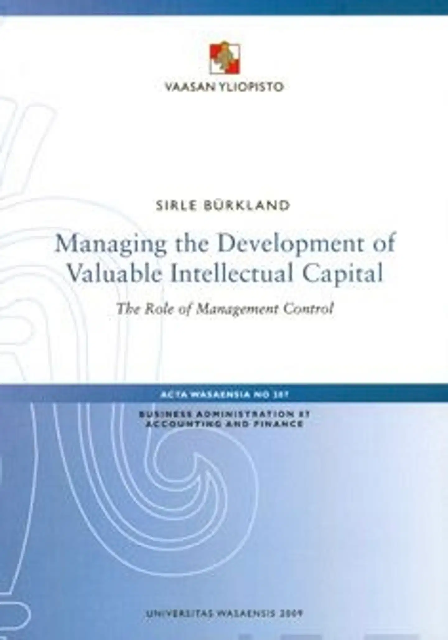 Bürkland, Managing the development of valuable intelluctual capital - the role of management control