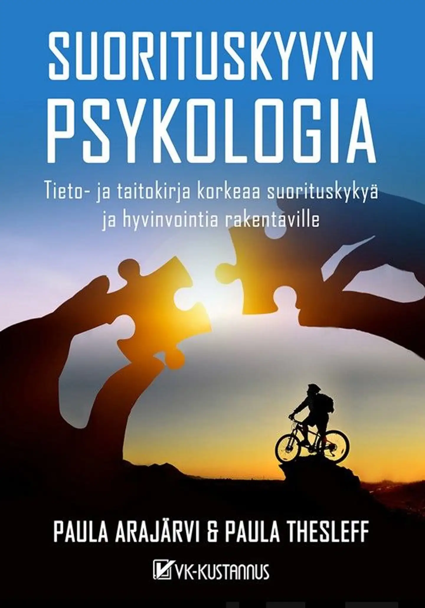 Arajärvi, Suorituskyvyn psykologia - Tieto- ja taitokirja korkeaa suorituskykyä ja hyvinvointia rakentaville