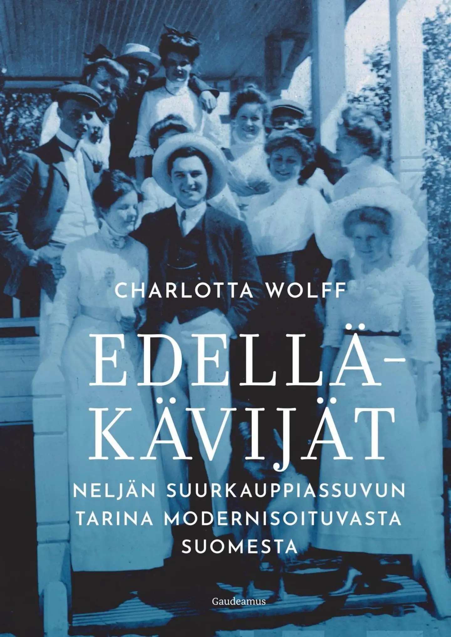 Wolff, Edelläkävijät - Neljän suurkauppiassuvun tarina modernisoituvasta Suomesta