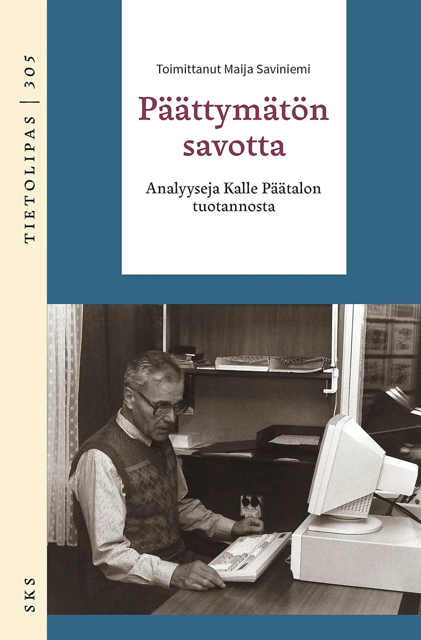 Päättymätön savotta - Analyyseja Kalle Päätalon tuotannosta