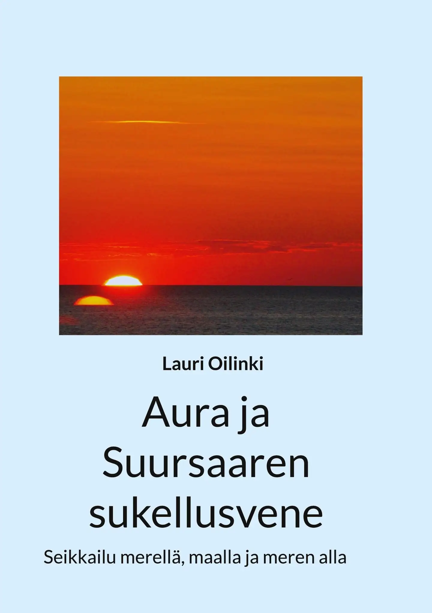 Oilinki, Aura ja Suursaaren sukellusvene - Seikkailu merellä, maalla ja meren alla