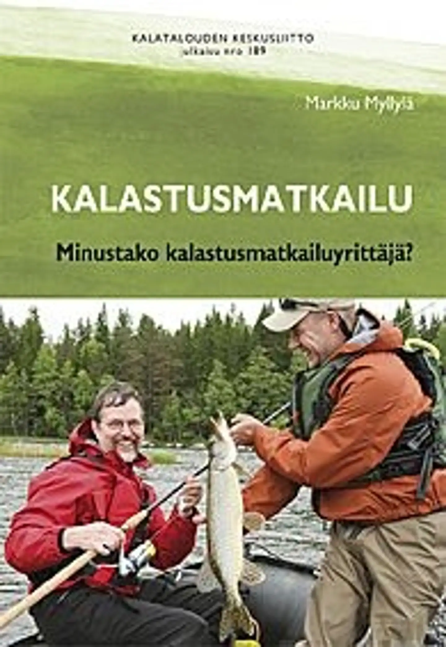 Myllylä, Kalastusmatkailu - Minustako kalastusmatkailuyrittäjä?
