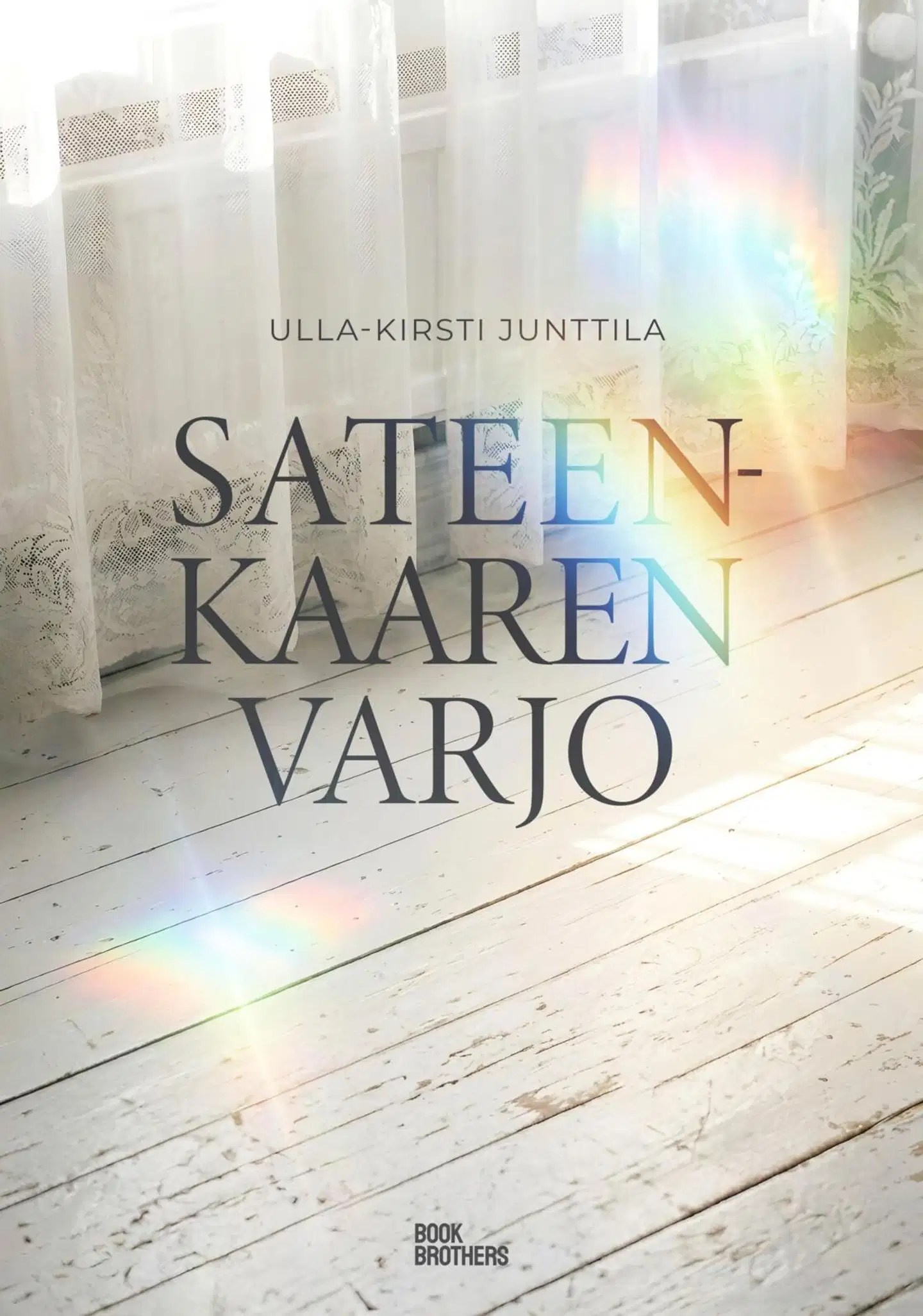 Junttila, Sateenkaaren varjo
