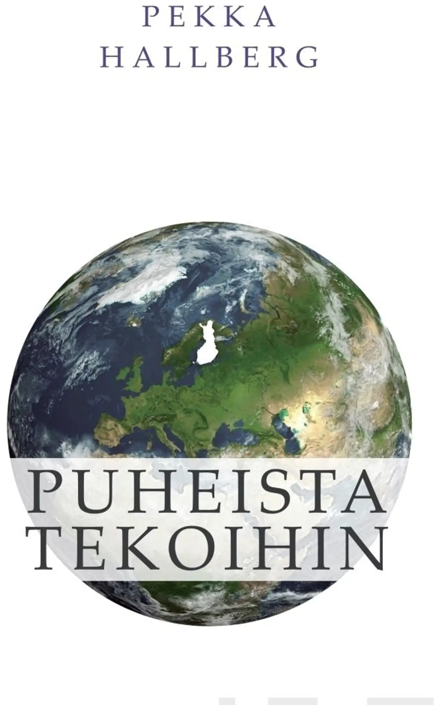 Hallberg, Puheista tekoihin