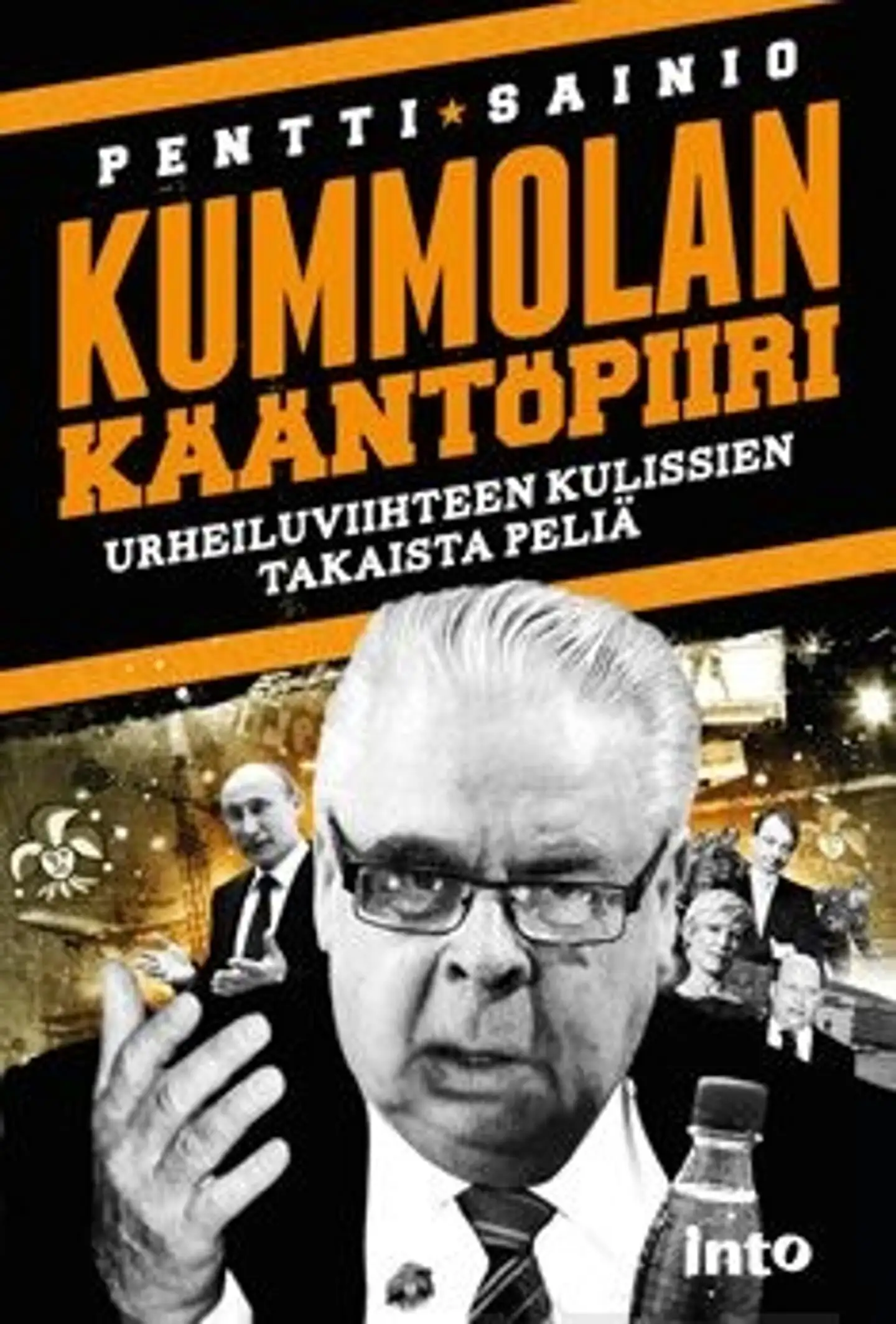 Sainio, Kummolan kääntöpiiri - urheiluviihteen kulissien takaista peliä