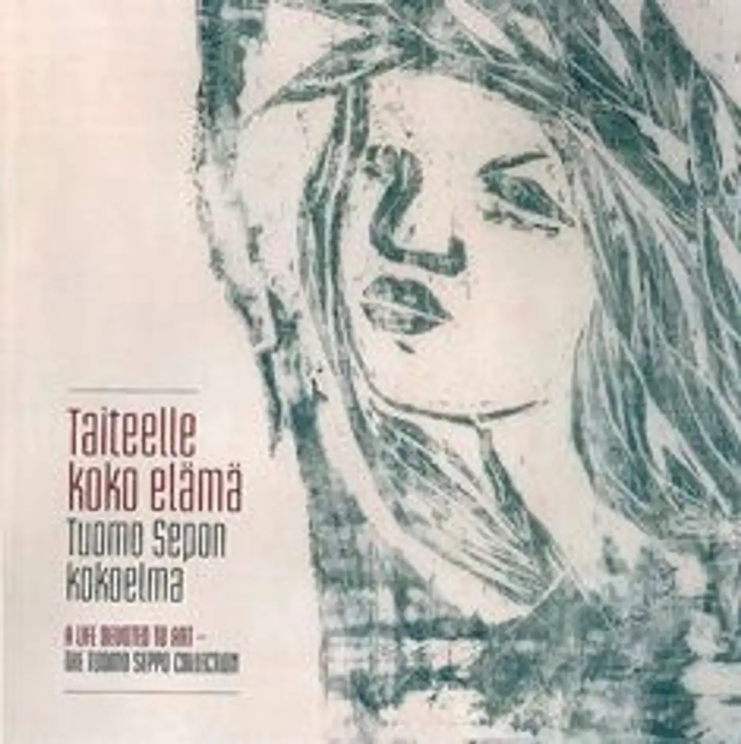 Taiteelle koko elämä - A life devoted to art - Tuomo Sepon kokoelma - The Tuomo Seppo collection