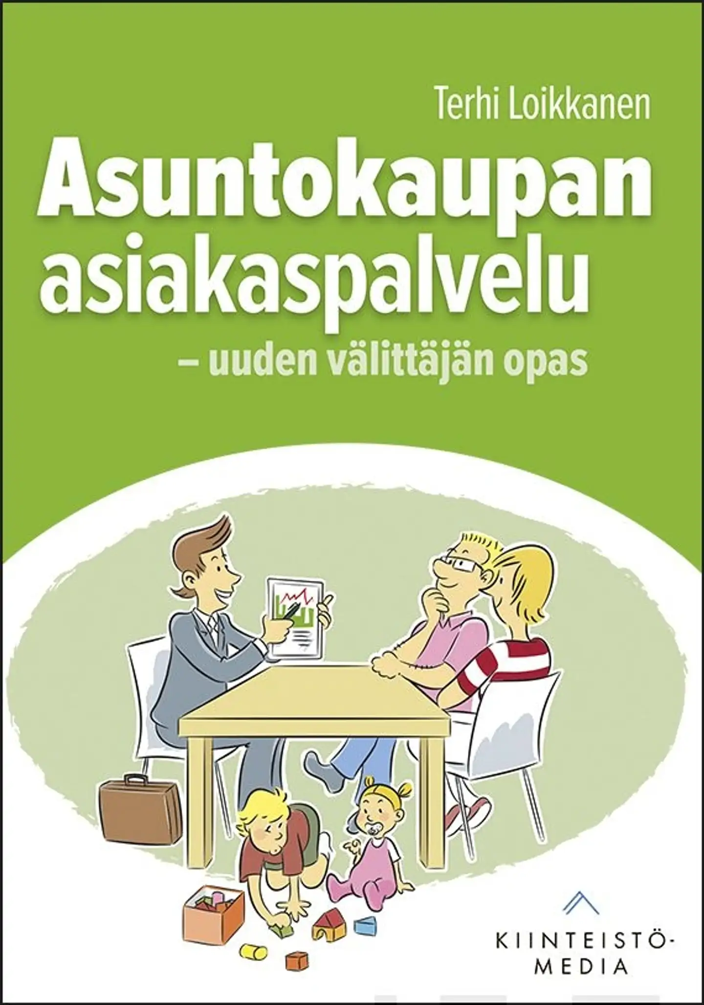 Loikkanen, Asuntokaupan asiakaspalvelu - Uuden välittäjän opas