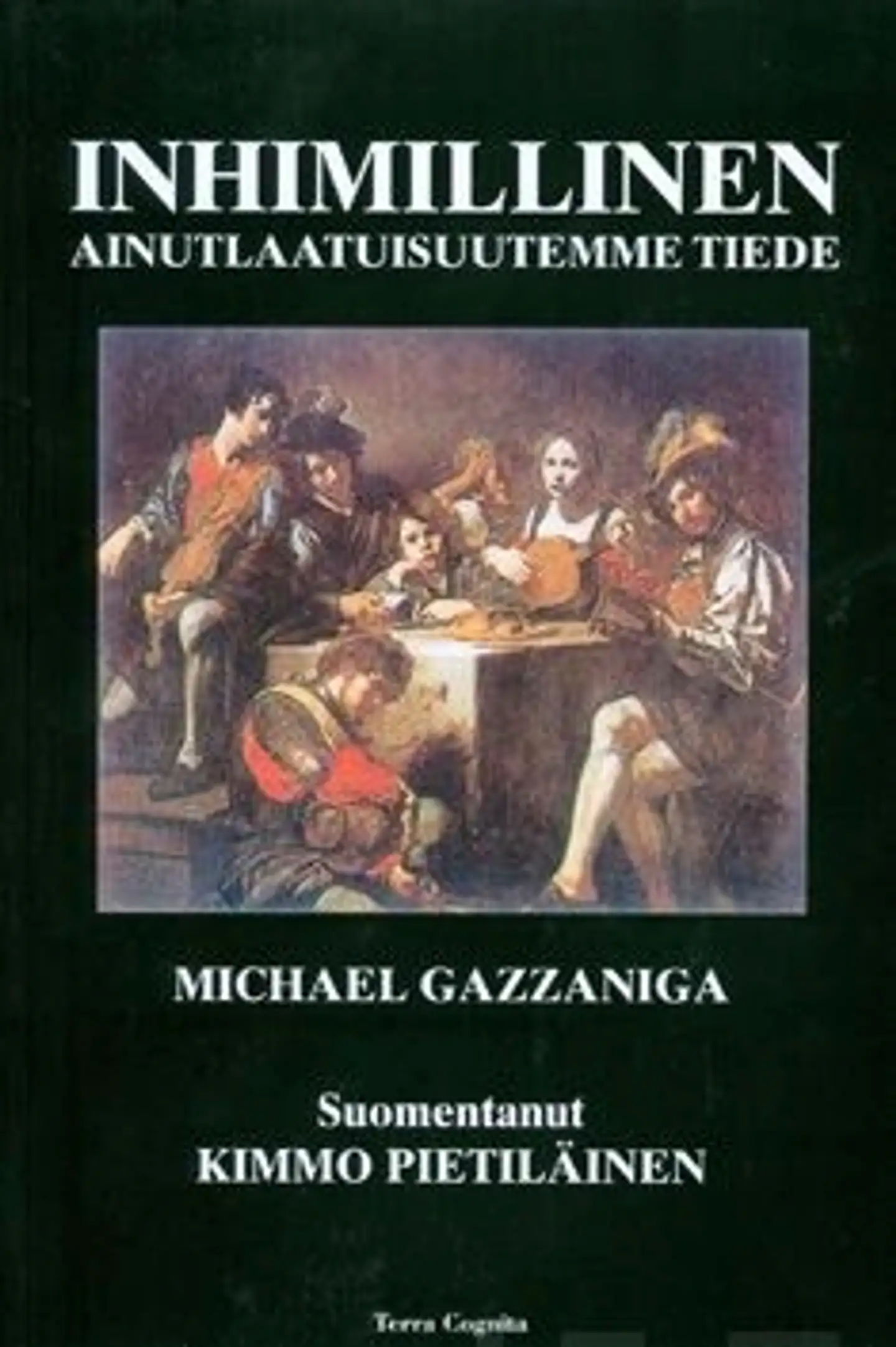 Gazzaniga, Inhimillinen, ainutlaatuisemme tiede