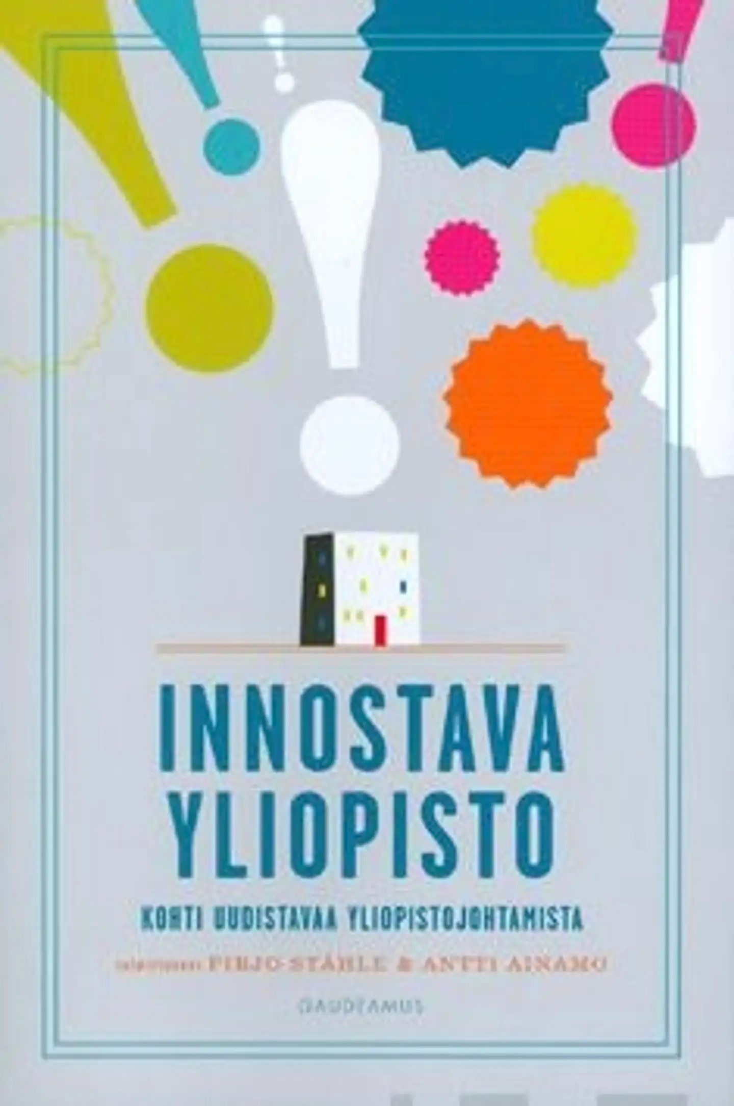 Innostava yliopisto - Kohti uudistavaa yliopistojohtamista