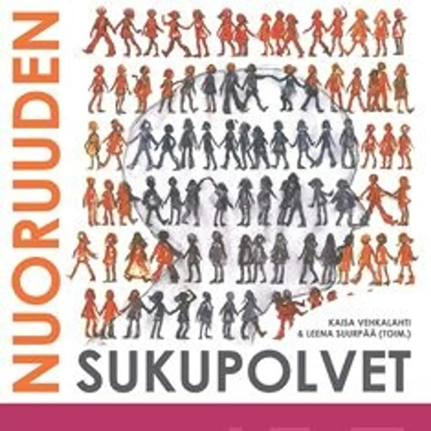 Nuoruuden sukupolvet - monitieteisiä näkökulmia nuoruuteen eilen ja tänään
