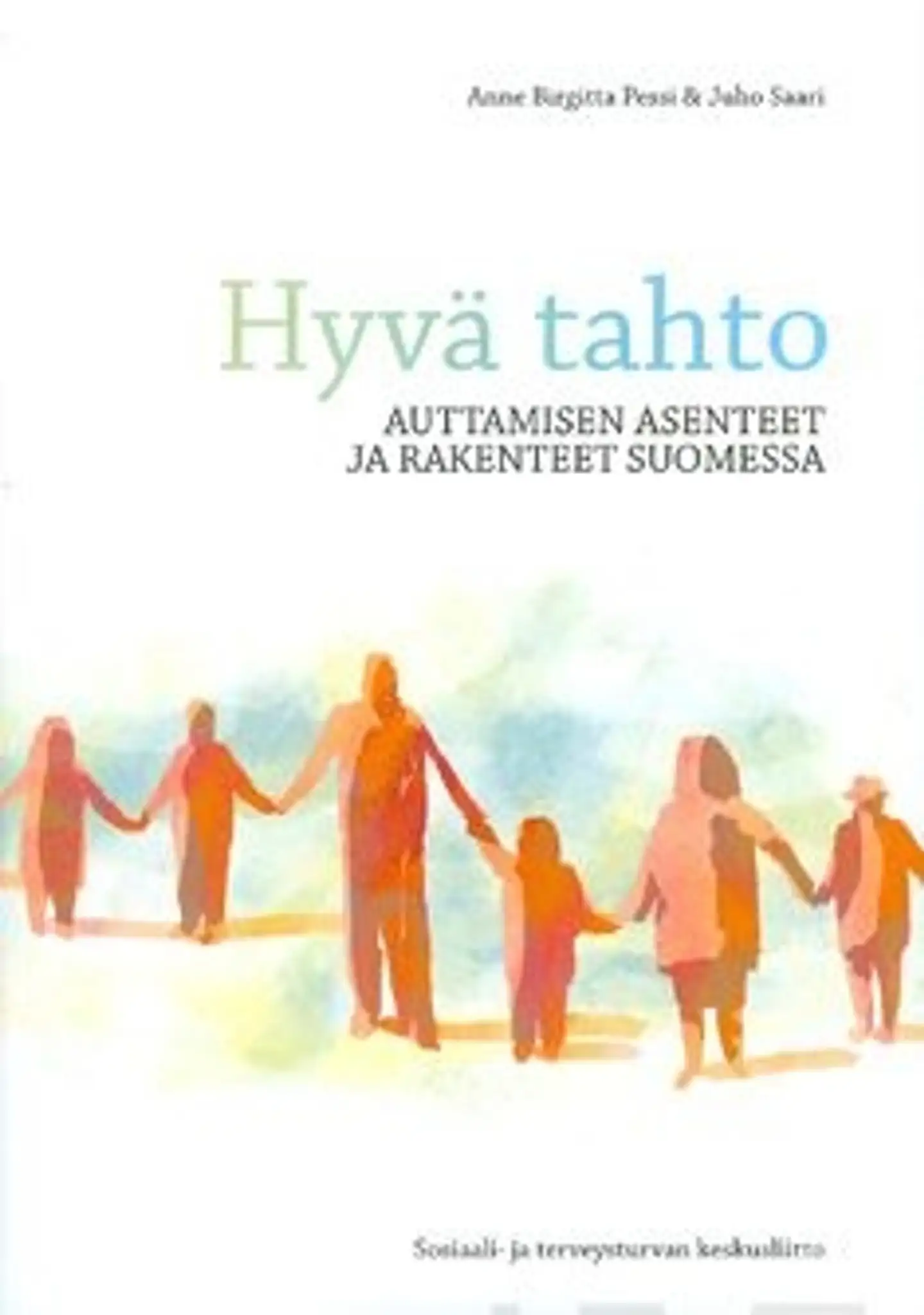 Pessi, Hyvä tahto - auttamisen asenteet ja rakenteet Suomessa