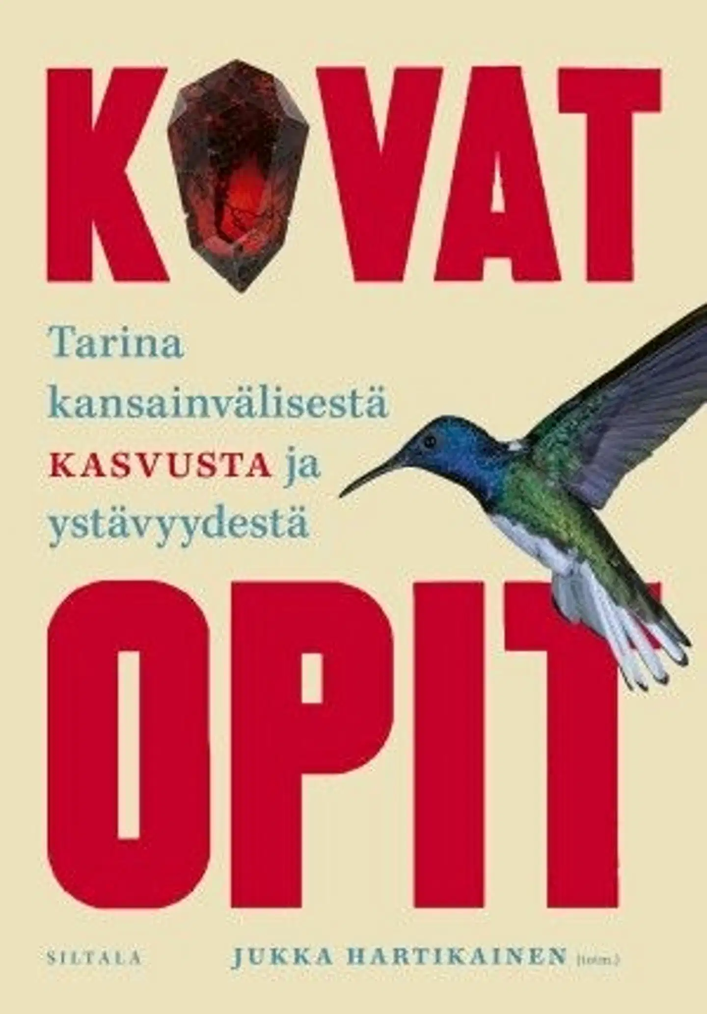 Kovat opit - Tarina kansainvälisestä kasvusta ja ystävyydestä