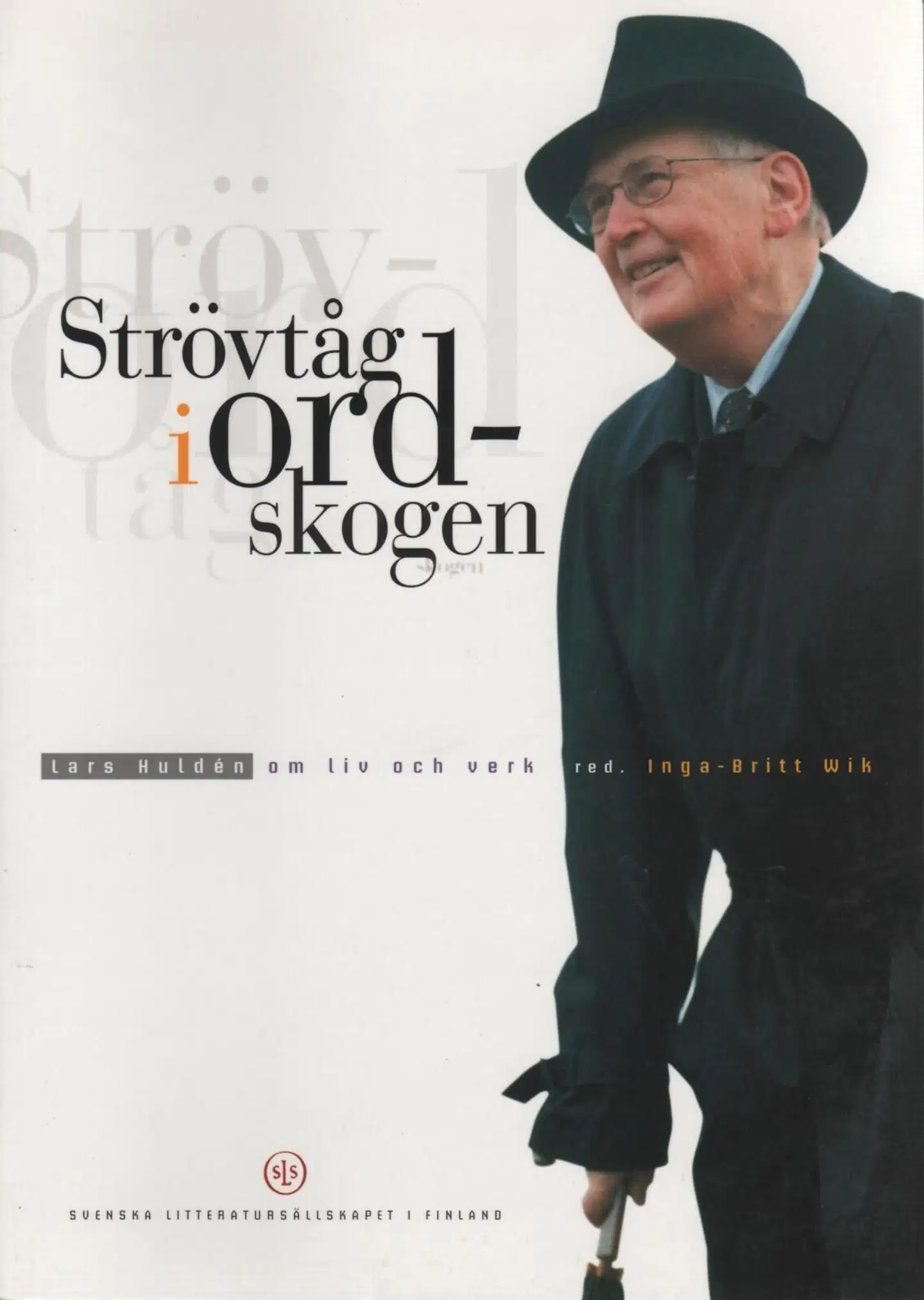 Strövtåg i ordskogen - Lars Hulden om liv och verk