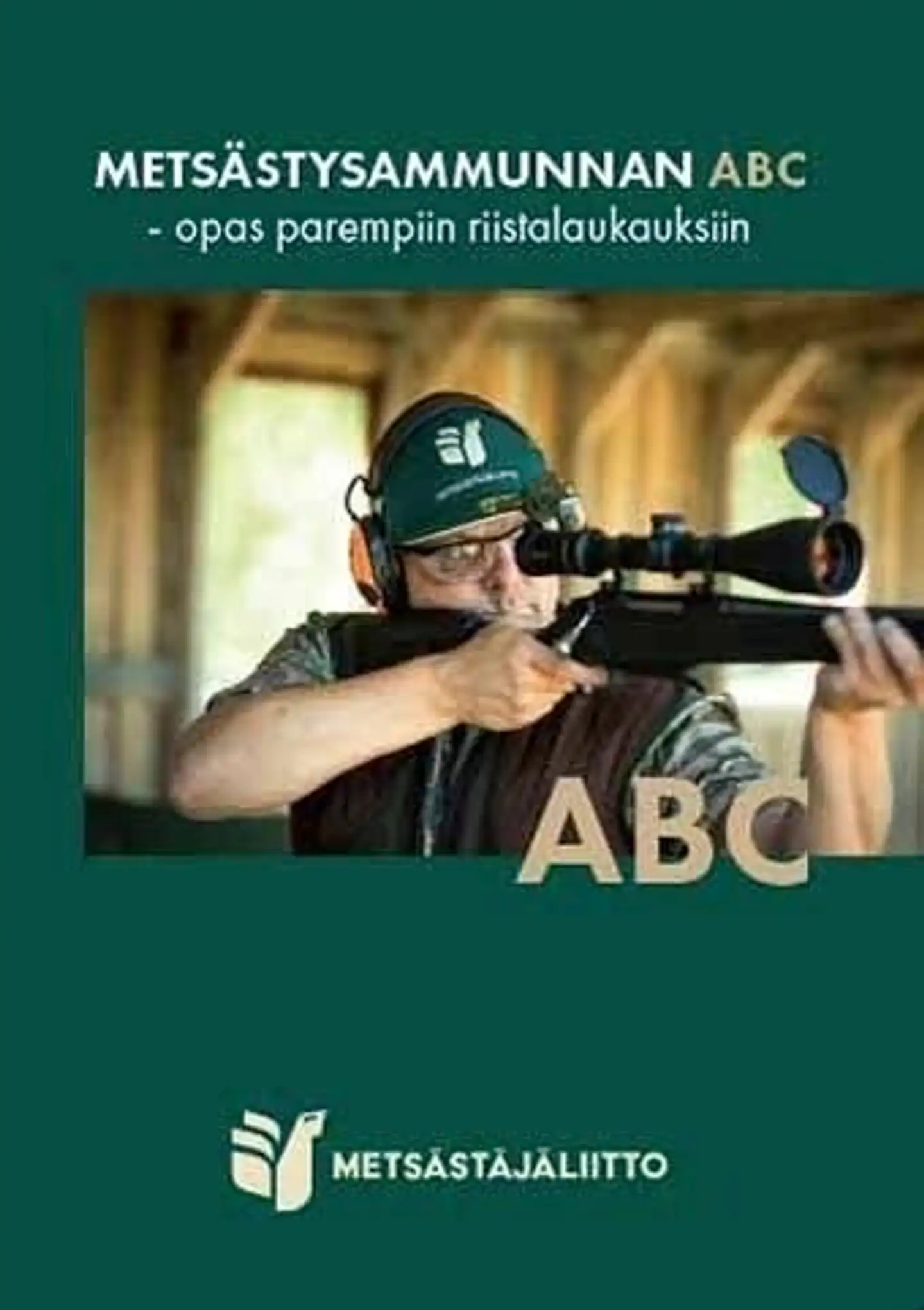Metsästysammunnan ABC - Opas parempiin riistalaukauksiin