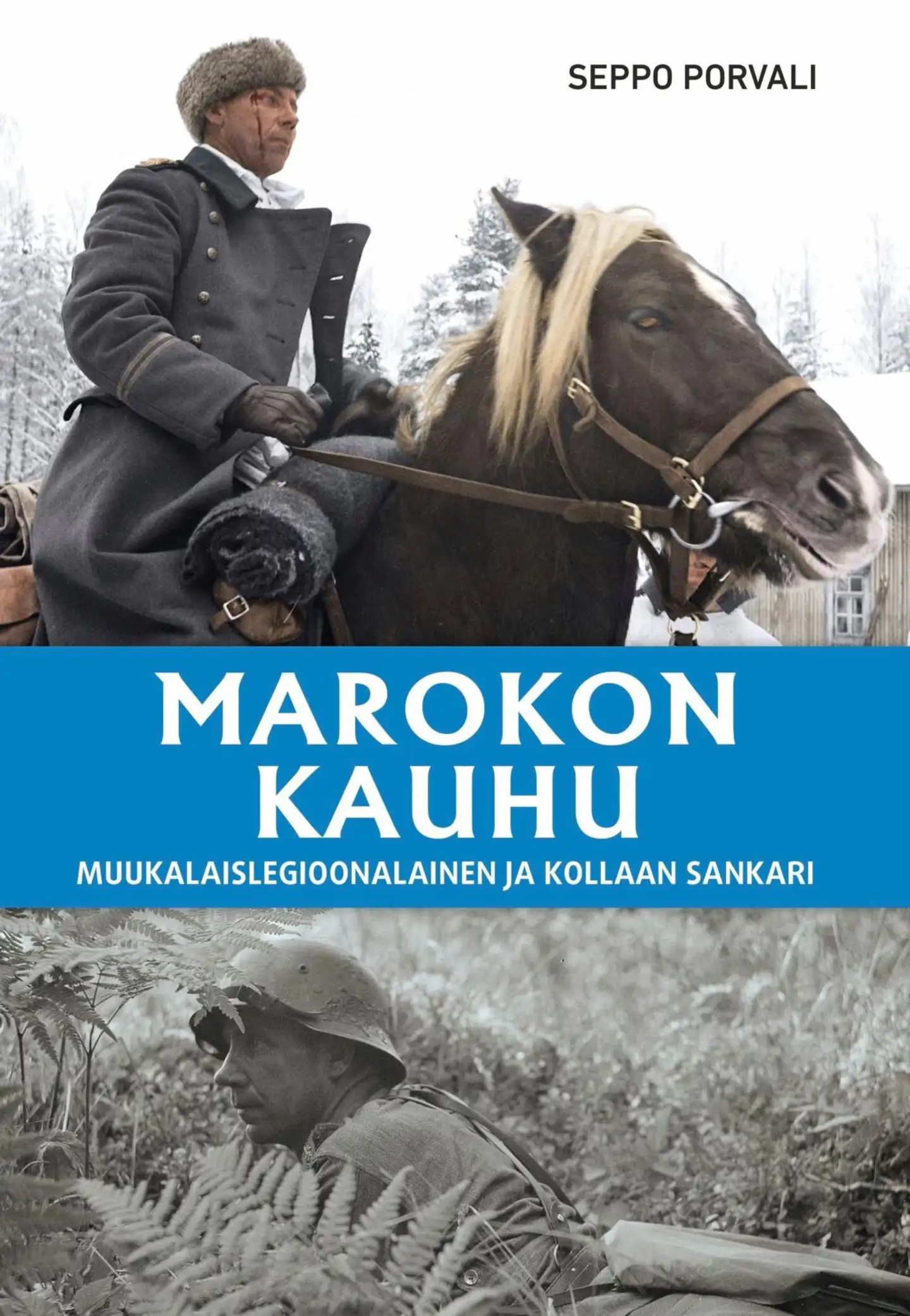 Porvali, Marokon kauhu - Muukalaislegioonalainen ja Kollaan sankari