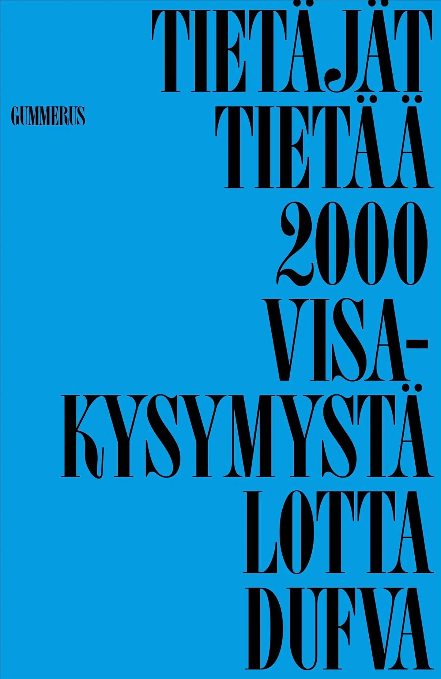 Dufva, Tietäjät tietää - 2000 visakysymystä