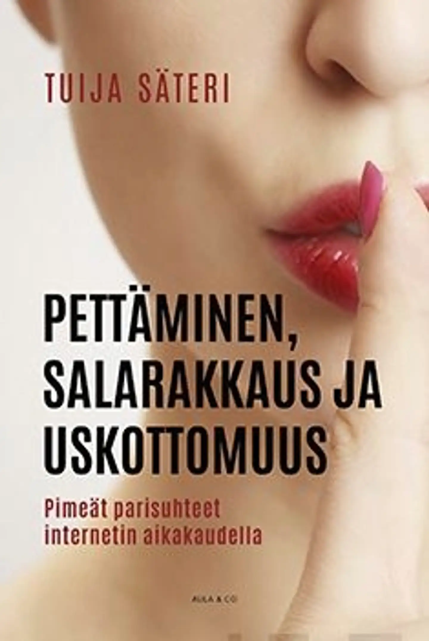 Säteri, Pettäminen, salarakkaus ja uskottomuus - Pimeät parisuhteet internetin aikakaudella