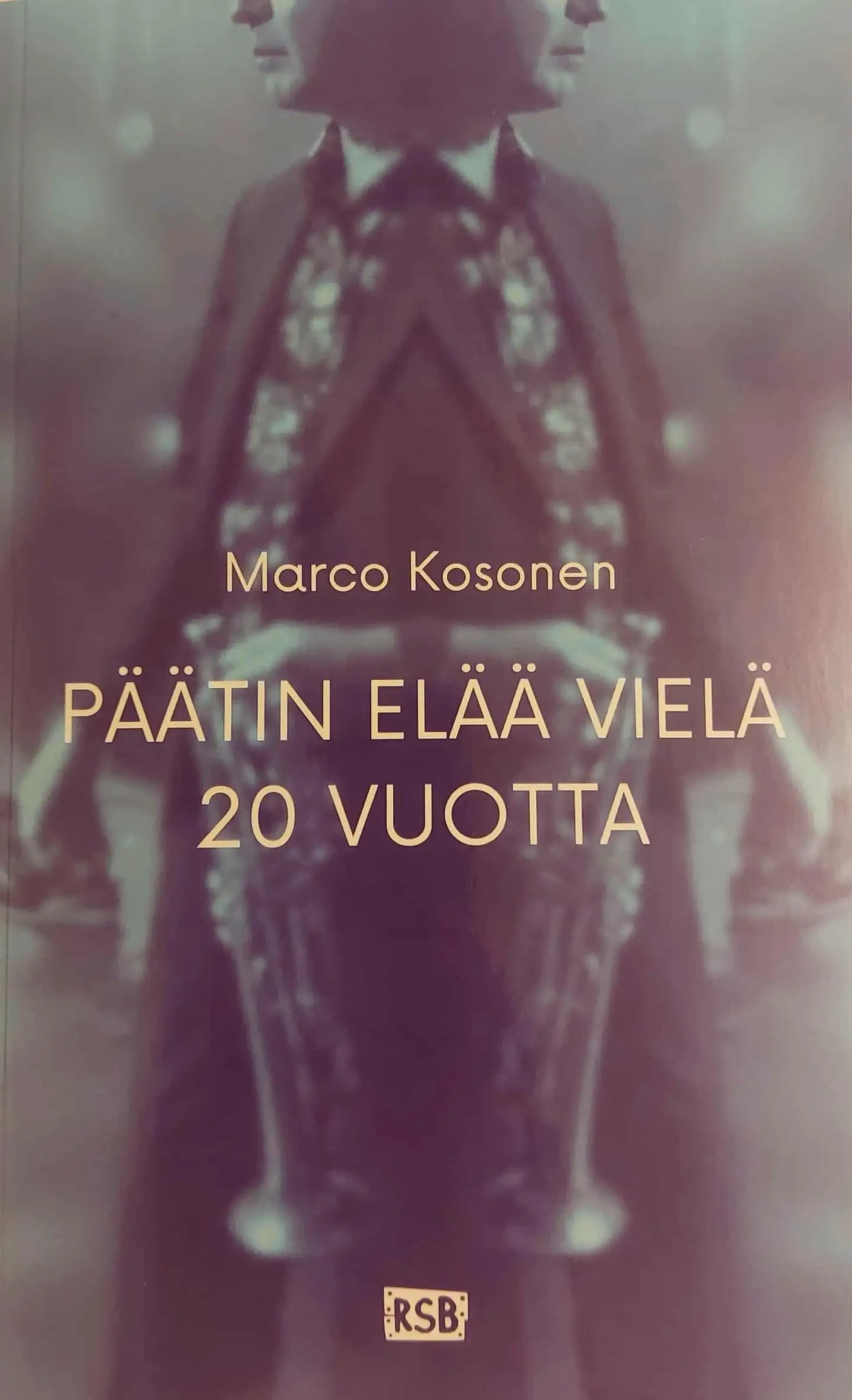 Kosonen, Päätin elää vielä 20 vuotta