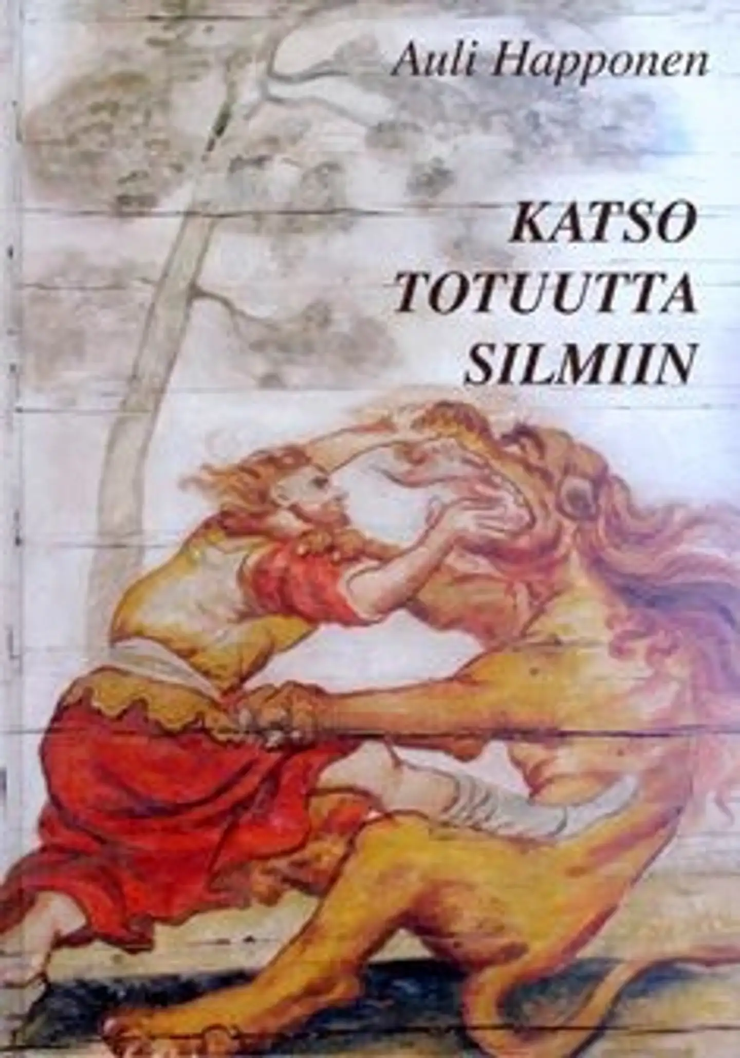 Happonen, Katso totuutta silmiin