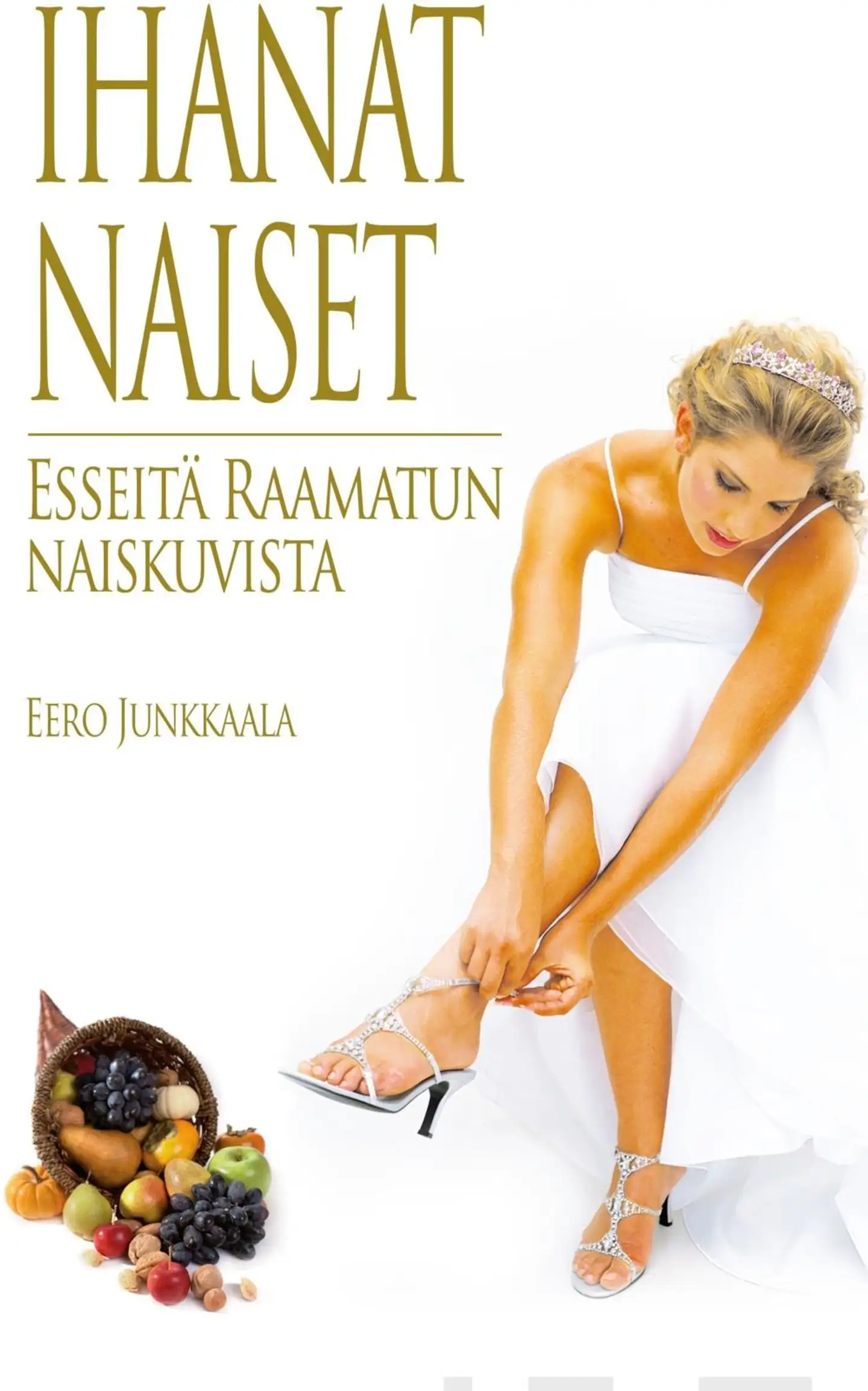 Junkkaala, Ihanat naiset - esseitä Raamatun naiskuvista
