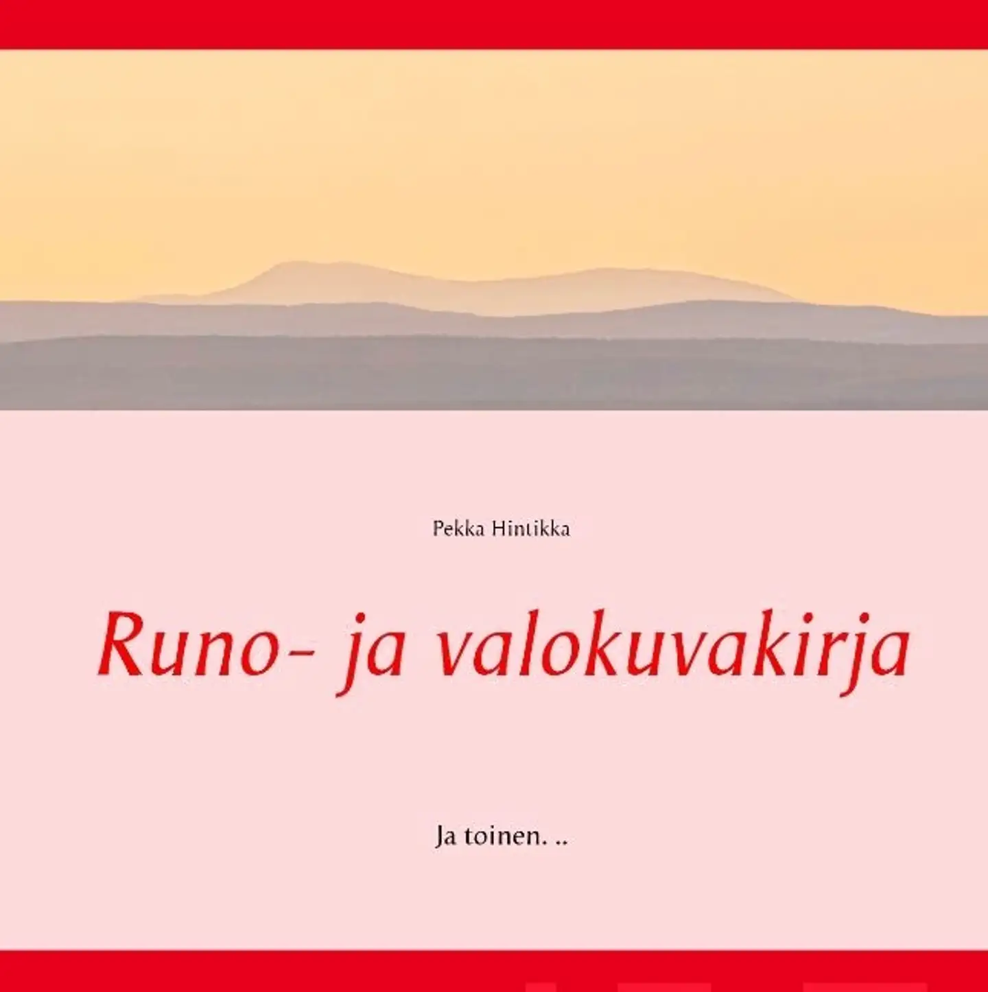 Hintikka, Runo- ja valokuvakirja - Ja toinen. ..
