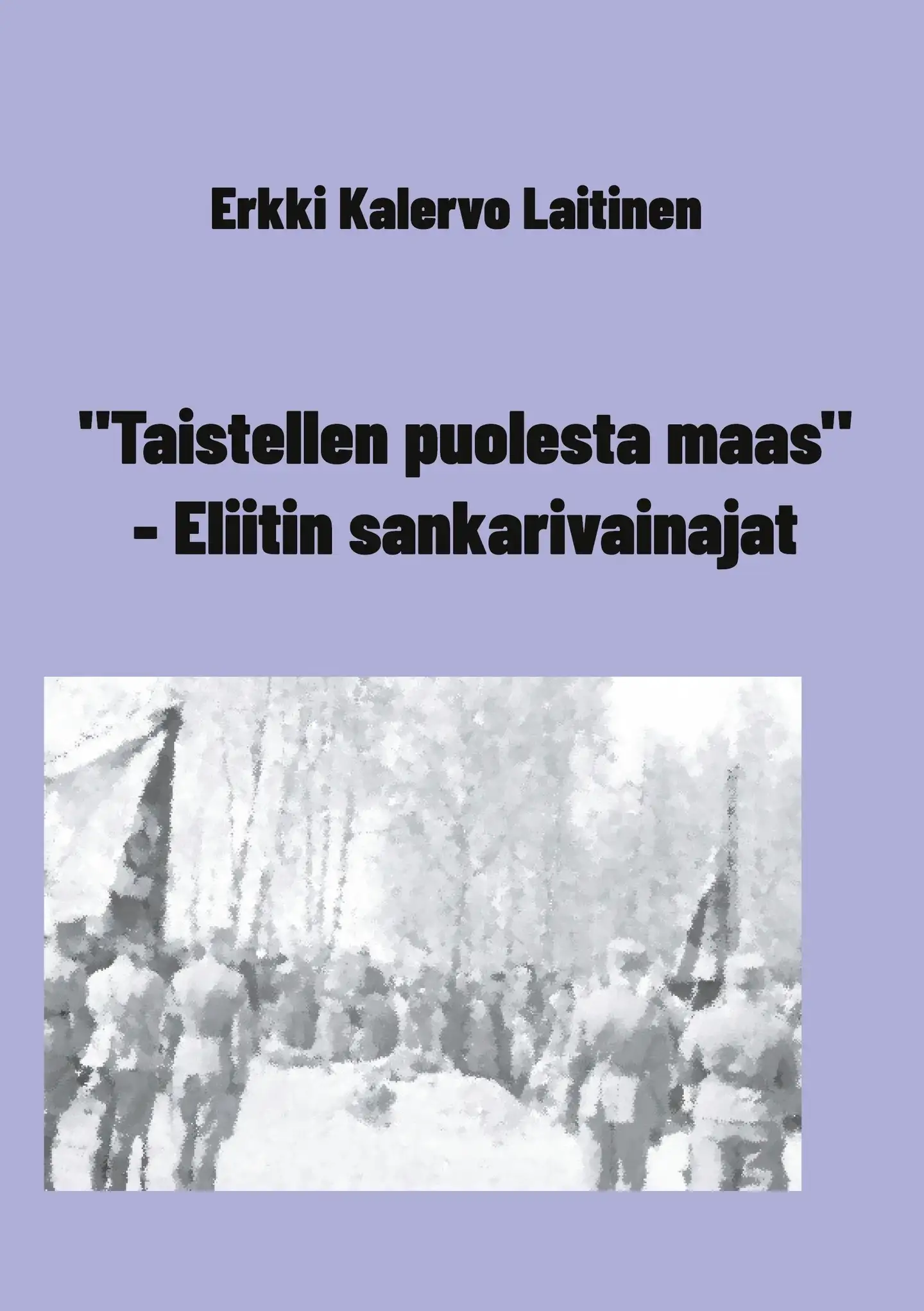 Laitinen, "Taistellen puolesta maas" - Eliitin sankarivainajat