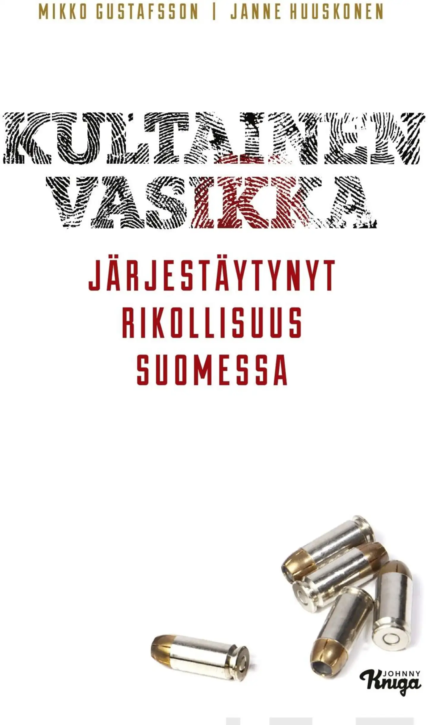 Gustafsson, Kultainen vasikka - Järjestäytynyt rikollisuus Suomessa