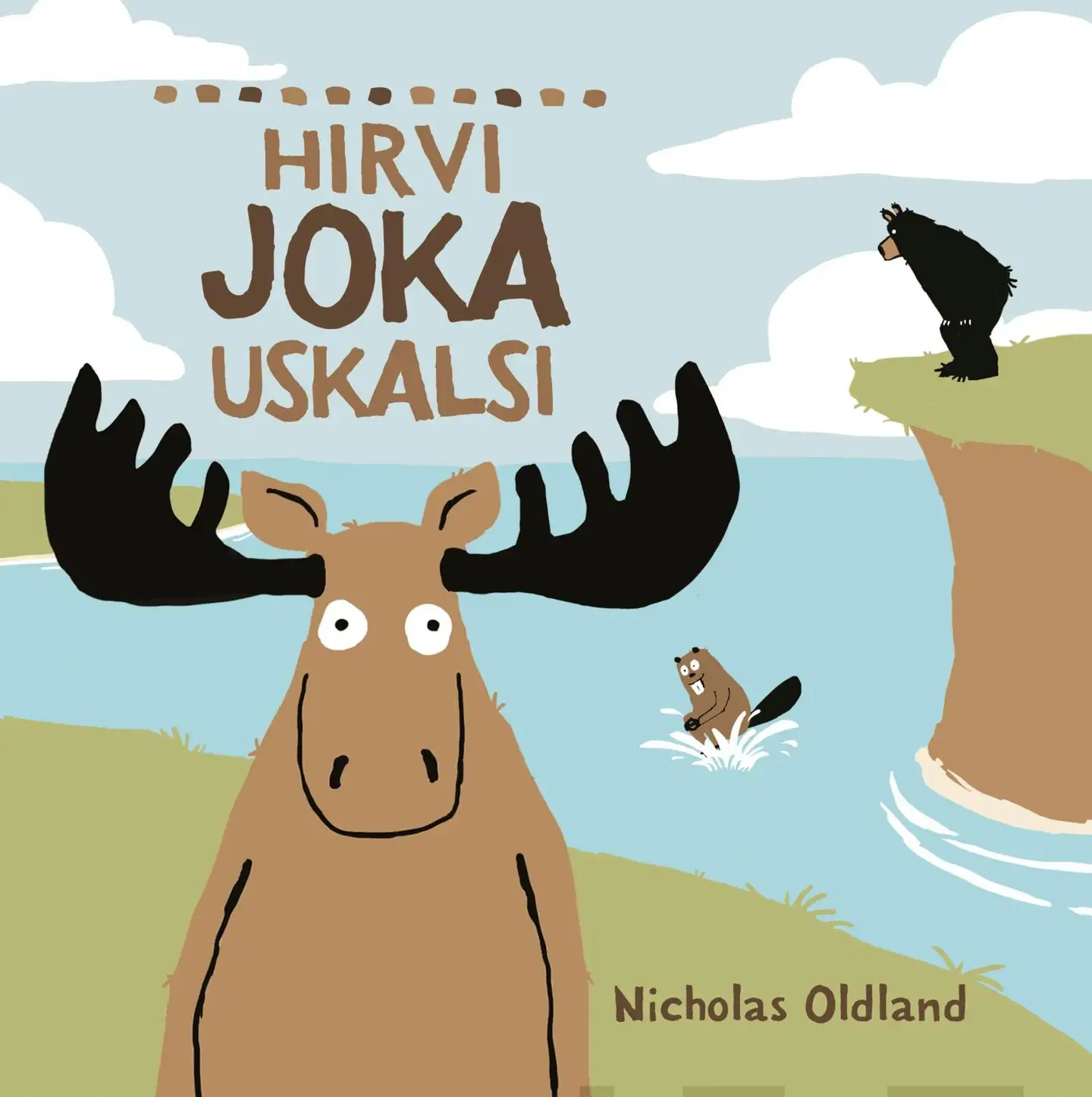 Oldland, Hirvi joka uskalsi