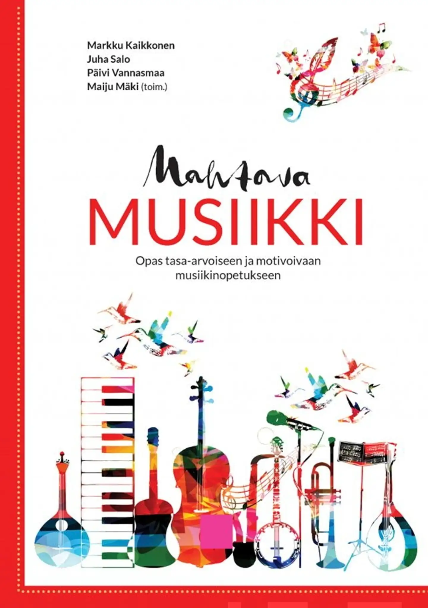 Kaikkonen, Mahtava musiikki - Opas tasa-arvoiseen ja motivoivaan musiikinopetukseen