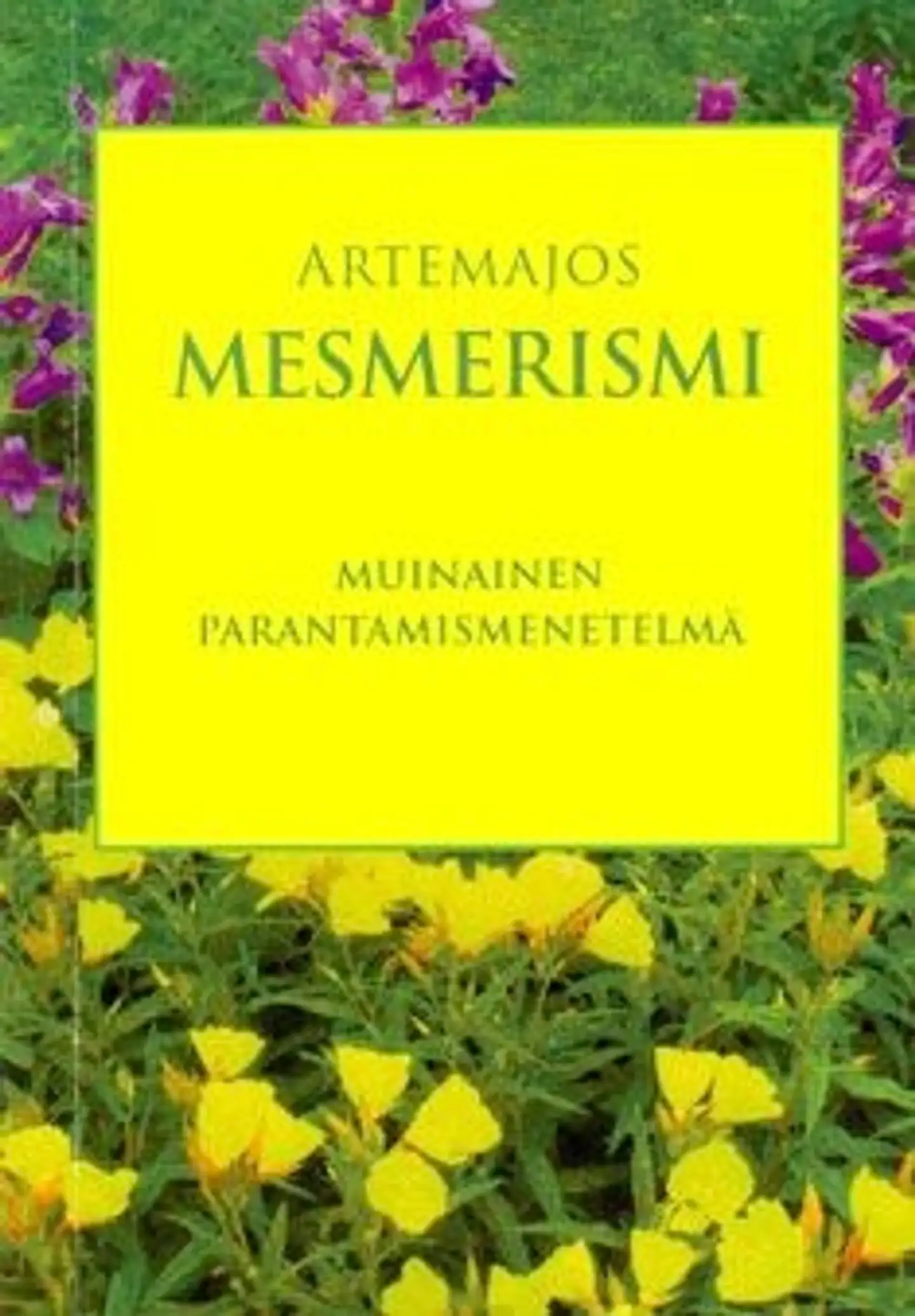 Artemajos, Mesmerismi - muinainen parantamismenetelmä