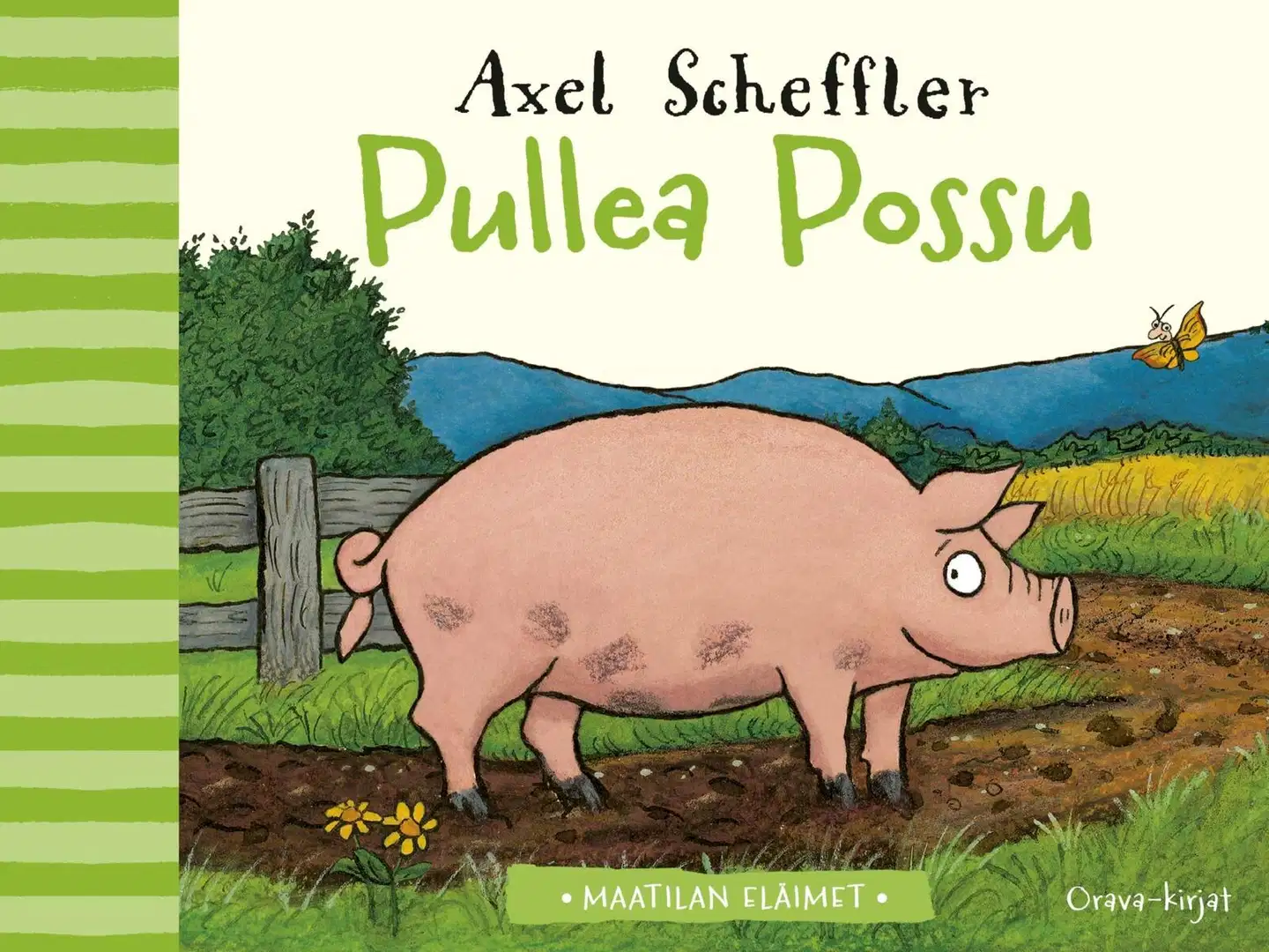 Scheffler, Maatilan eläimet: Pullea Possu