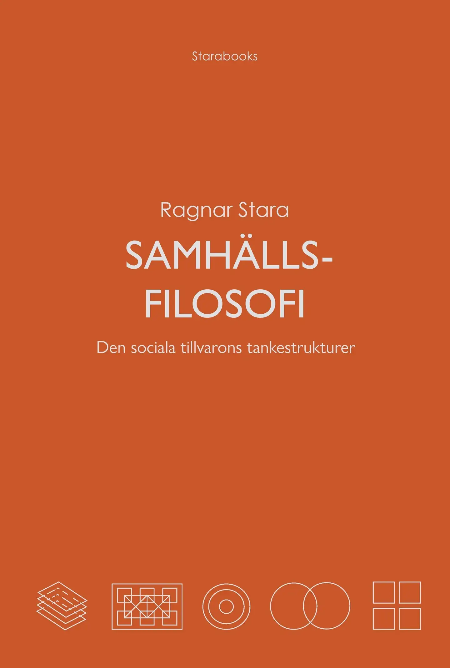 Stara, Samhällsfilosofi - Den sociala tillvarons tankestrukturer
