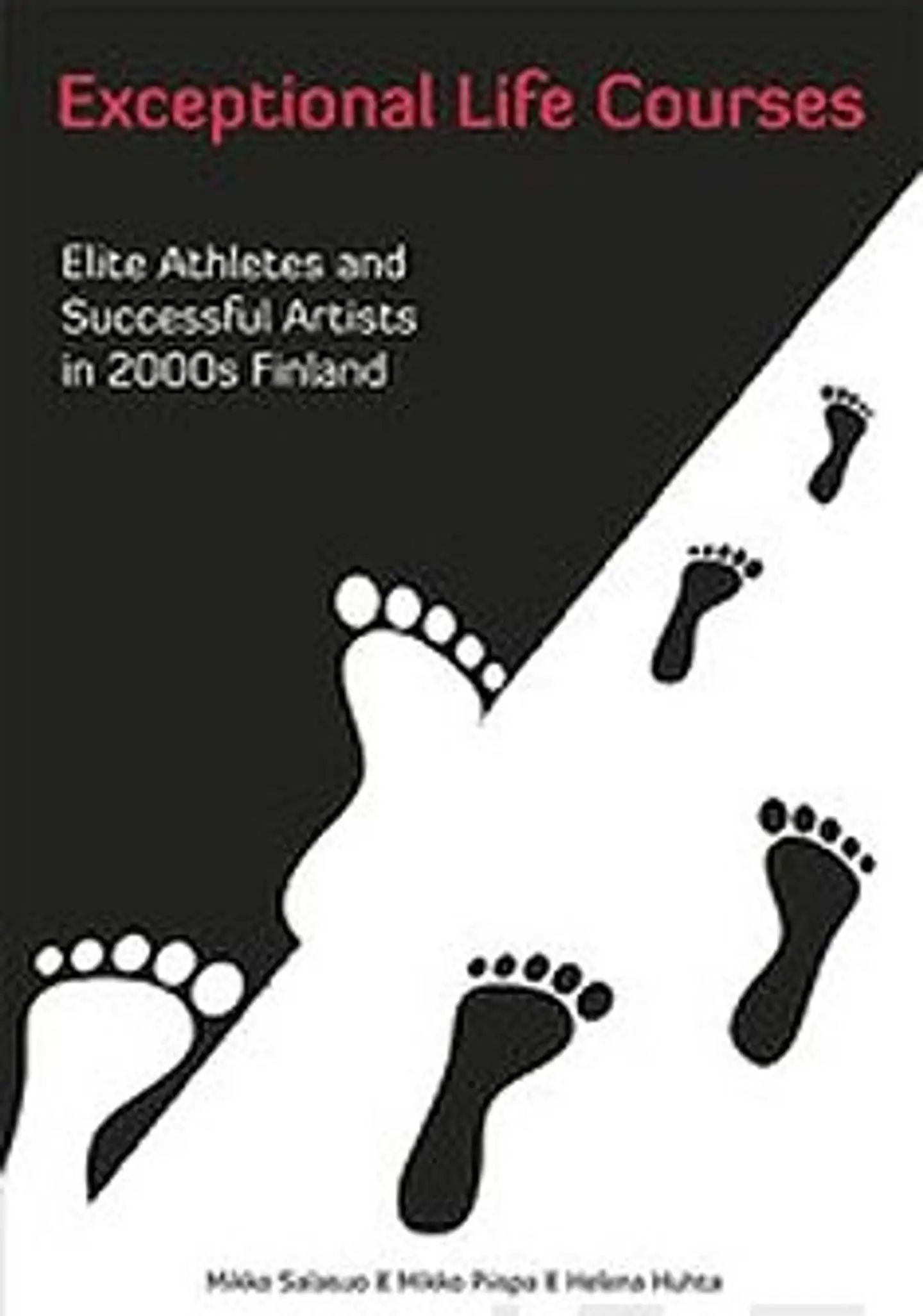Salasuo, Exceptional Life Courses - Athletes and Successful Artists in 2000s Finland