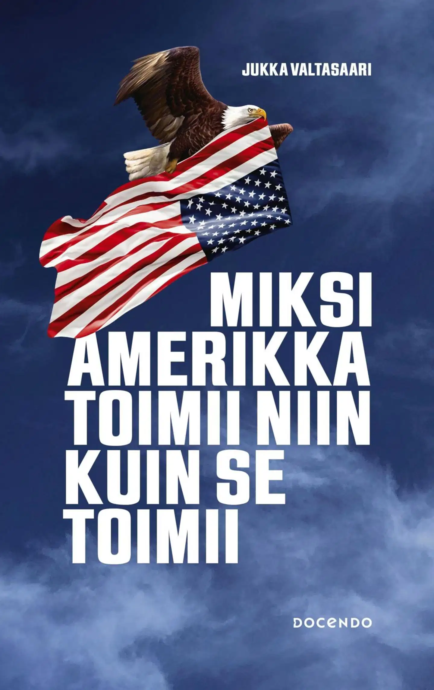 Valtasaari, Miksi Amerikka toimii niin kuin se toimii