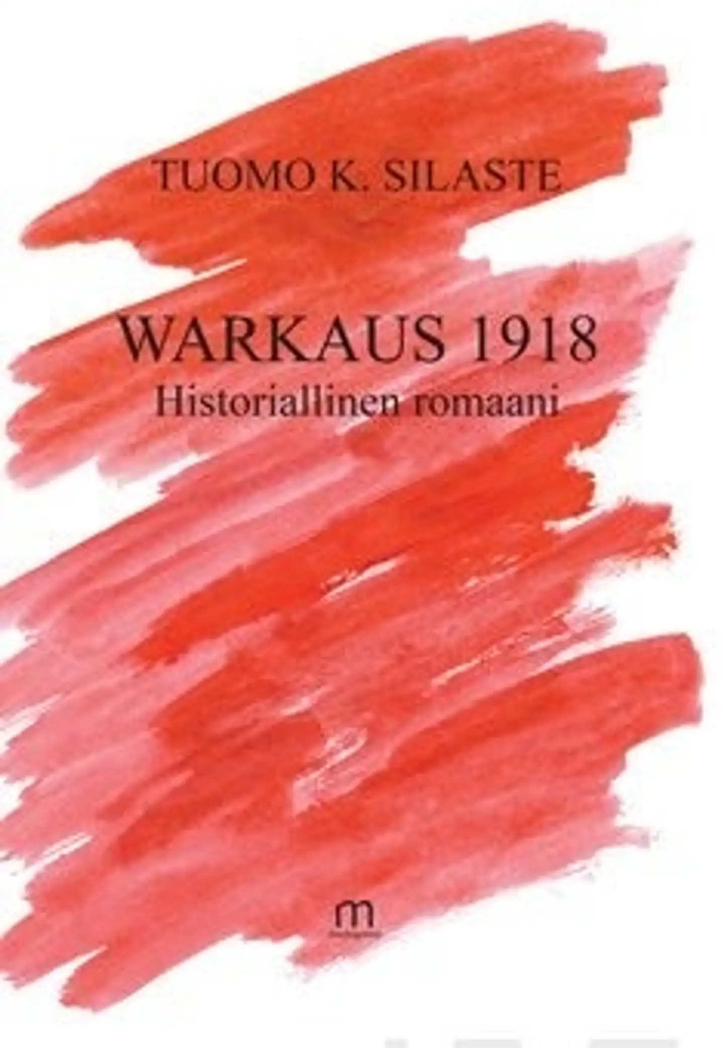 Silaste, Warkaus 1918 - historiallinen romaani