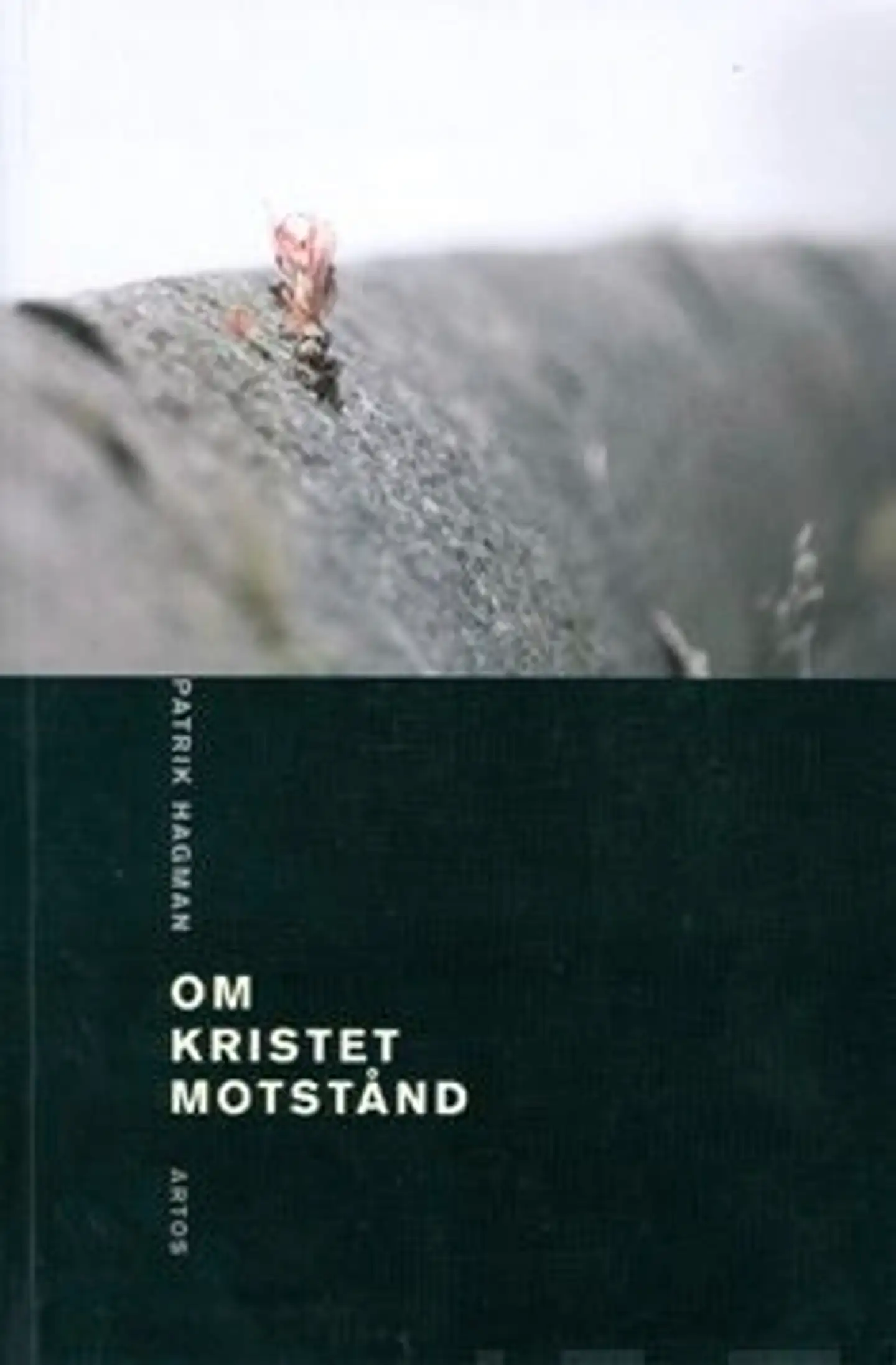 Hagman, Om kristet motstånd