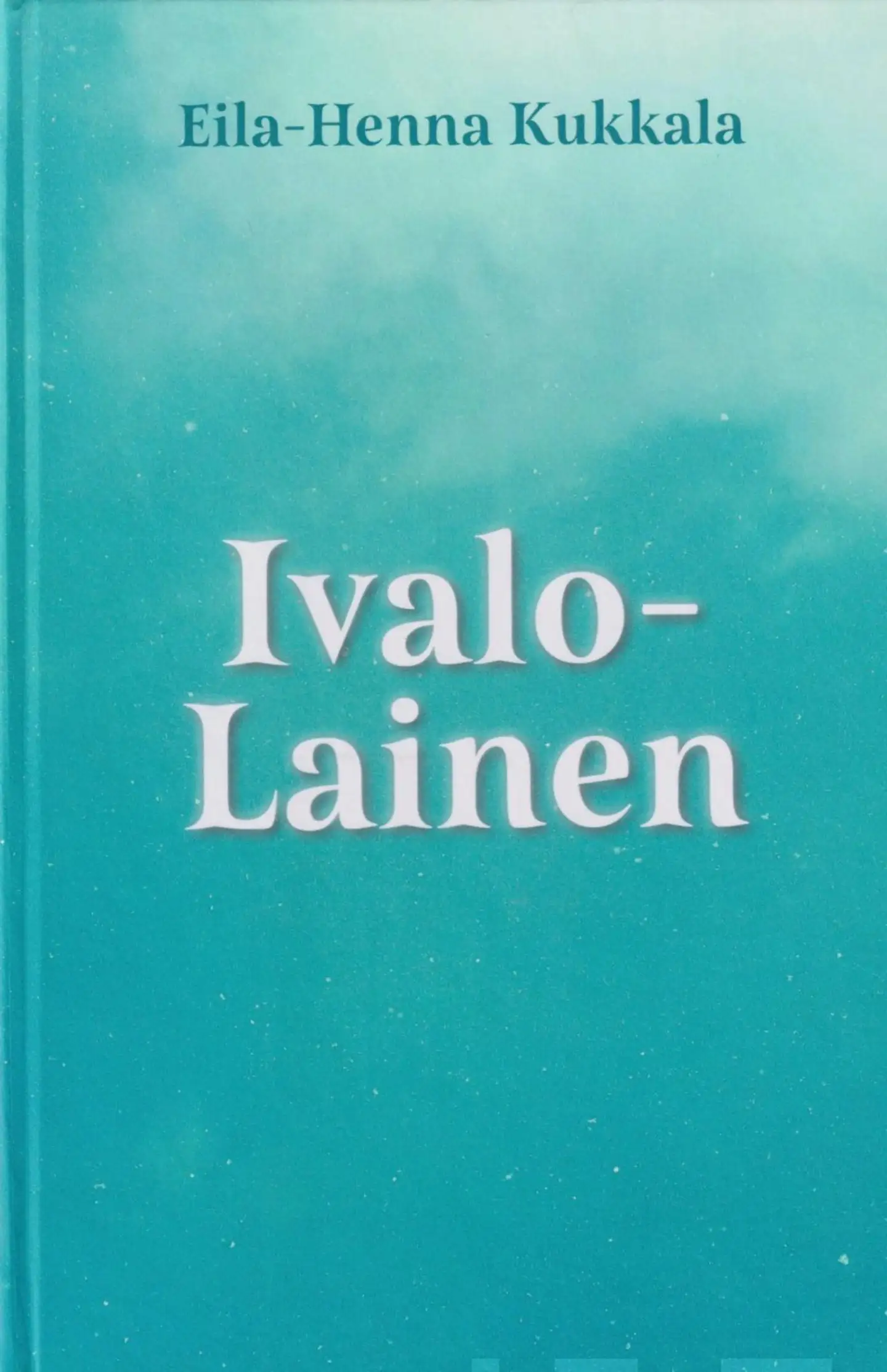 Kukkala Eila-Henna, Ivalolainen