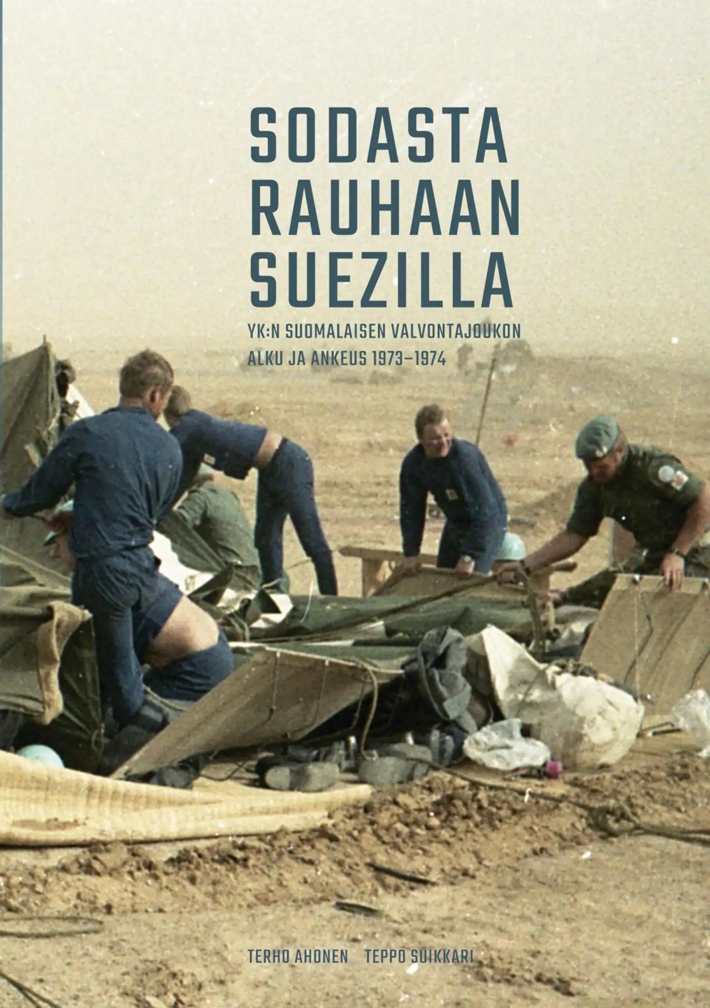 Ahonen, Sodasta rauhaan Suezilla - YK:n suomalaisen valvontajoukon alku ja ankeus 1973-1974