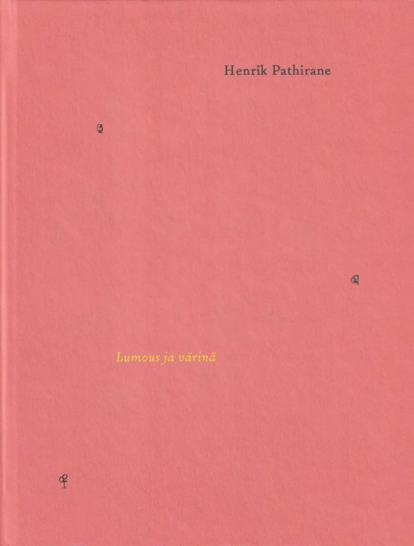 Pathirane, Lumous ja värinä