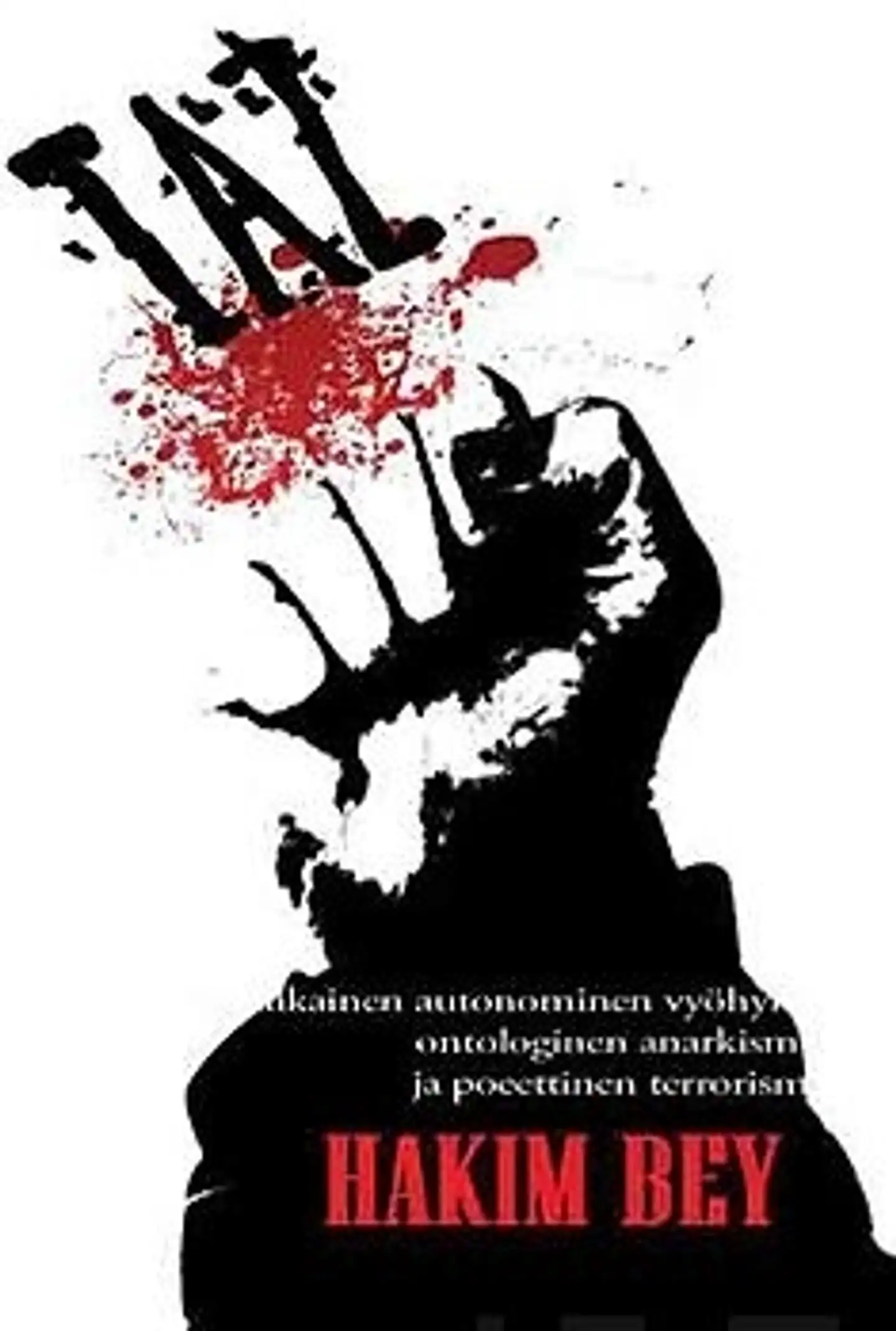 Bey, Taz - tilapäinen autonominen alue, ontologinen anarkismi & poeettinen terrorismi