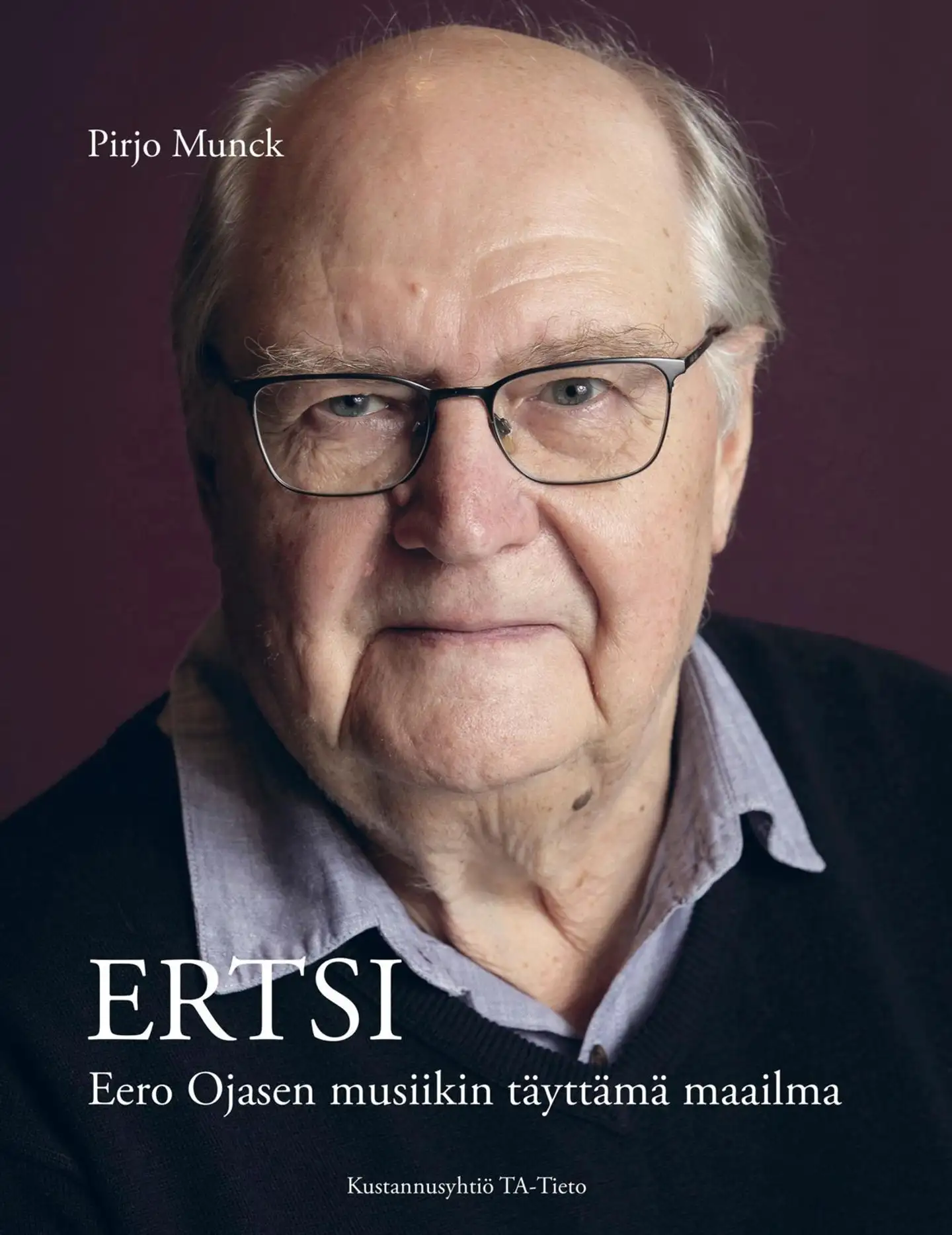 Munck, Ertsi - Eero Ojasen musiikin täyttämä maailma