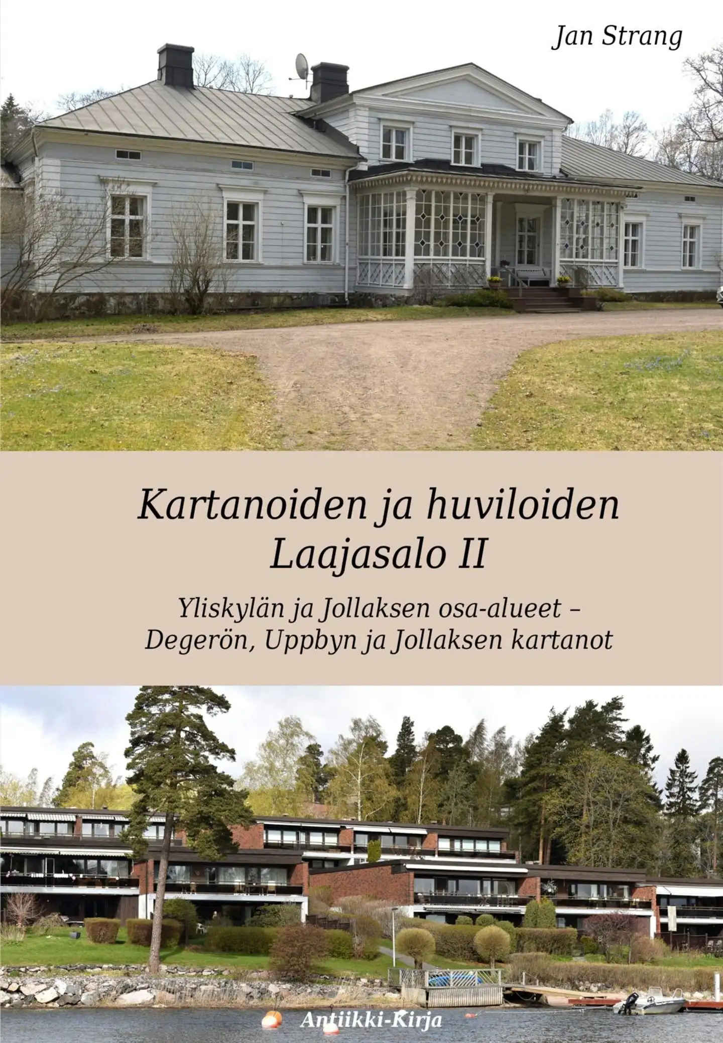 Strang, Kartanoiden ja huviloiden  Laajasalo. Osa 2 - 2E Jollaksen kartano ja osa-alue 2F Degerön kartano, Uppbyn tila ja Yliskylän osa-alue