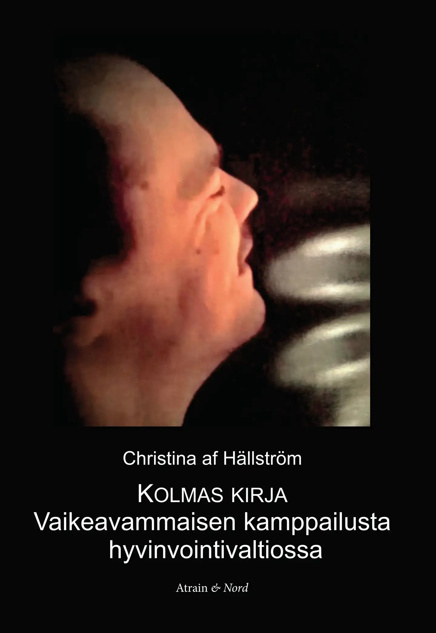 Hällström, Kolmas kirja - Vaikeavammaisen kamppailusta hyvinvointivaltiossa