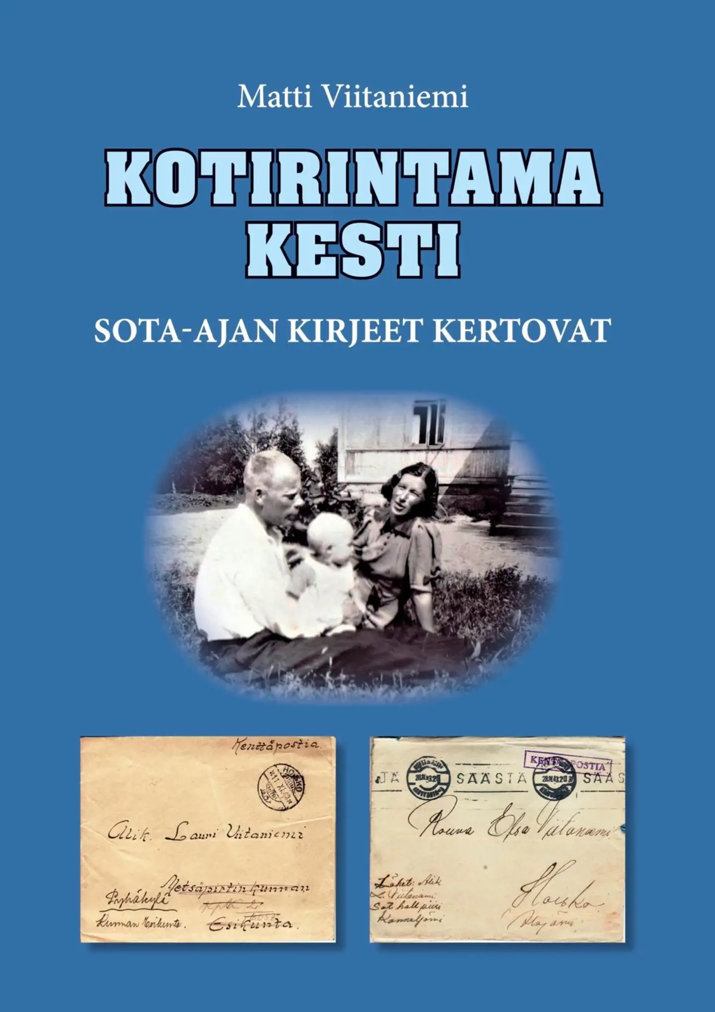 Viitaniemi, Kotirintama kesti - Sota-ajan kirjeet kertovat