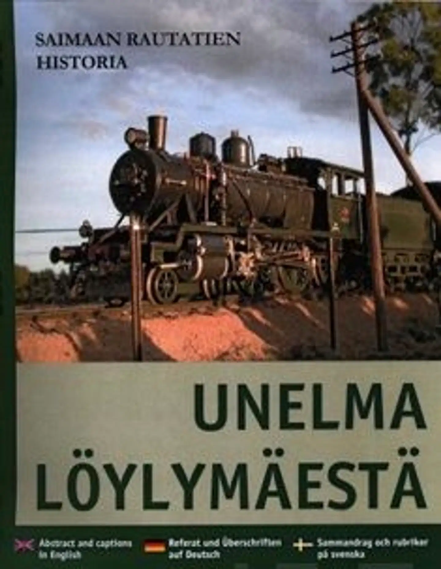 Alameri, Unelma Löylymäestä - Saimaan rautatien historia