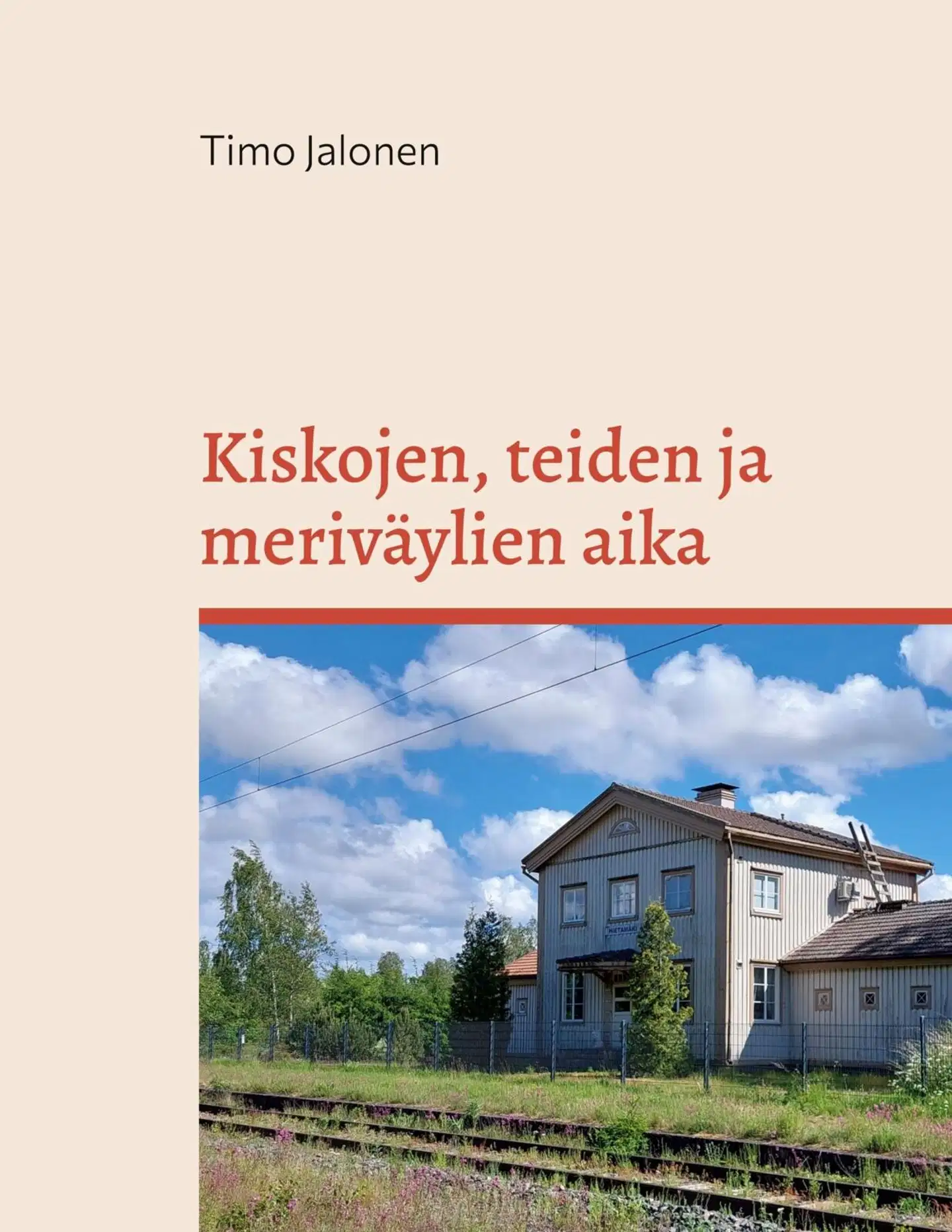 Jalonen, Kiskojen, teiden ja meriväylien aika - Liikenneolojen muutos Rauman ja Uudenkaupungin seuduilla 1860-1970 -luvuilla