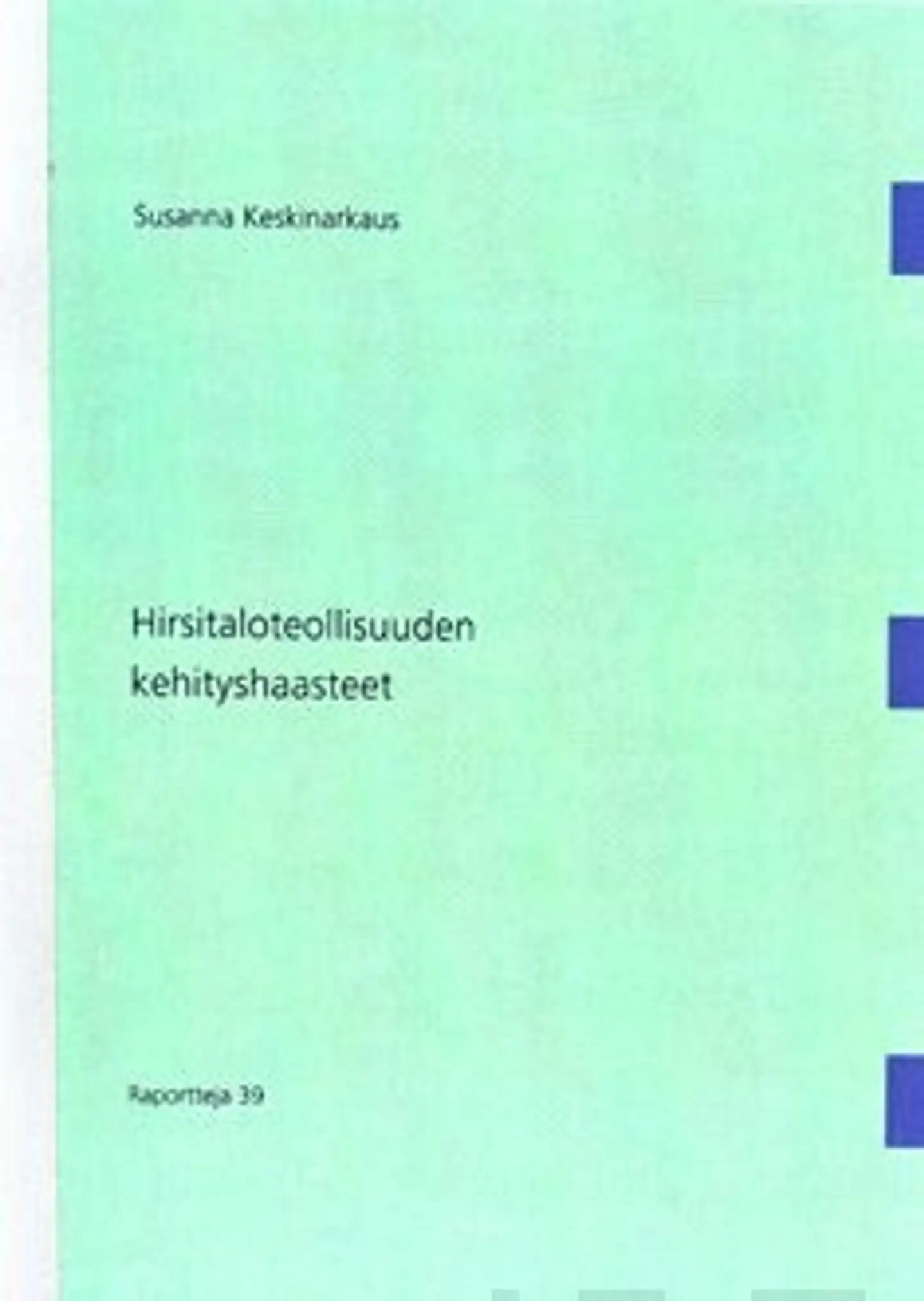 Keskinarkaus, Hirsitaloteollisuuden kehityshaasteet